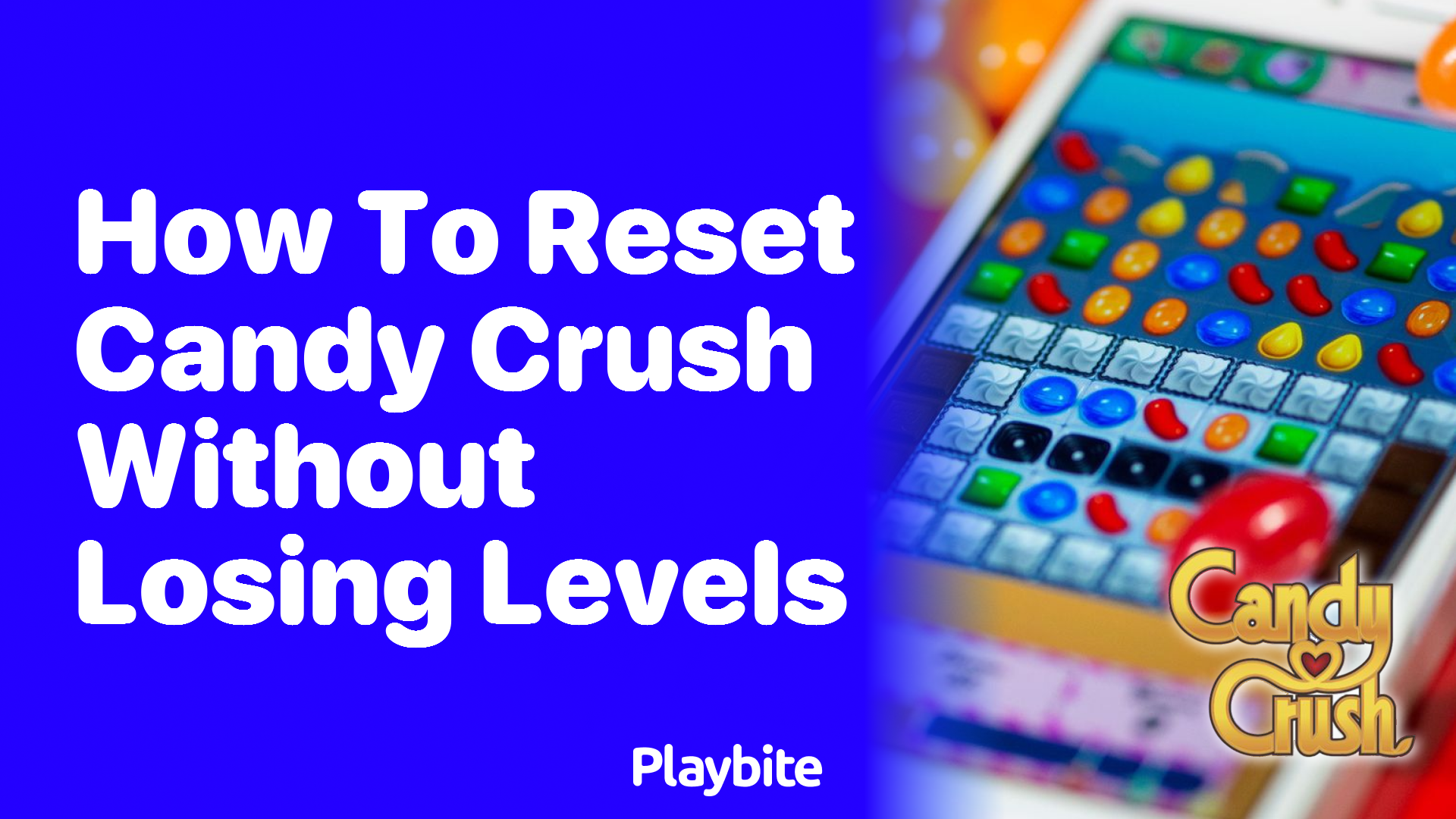 How to Reset Candy Crush Without Losing Levels