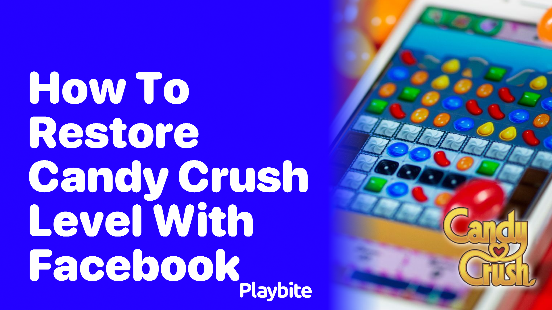 How to Restore Your Candy Crush Level with Facebook