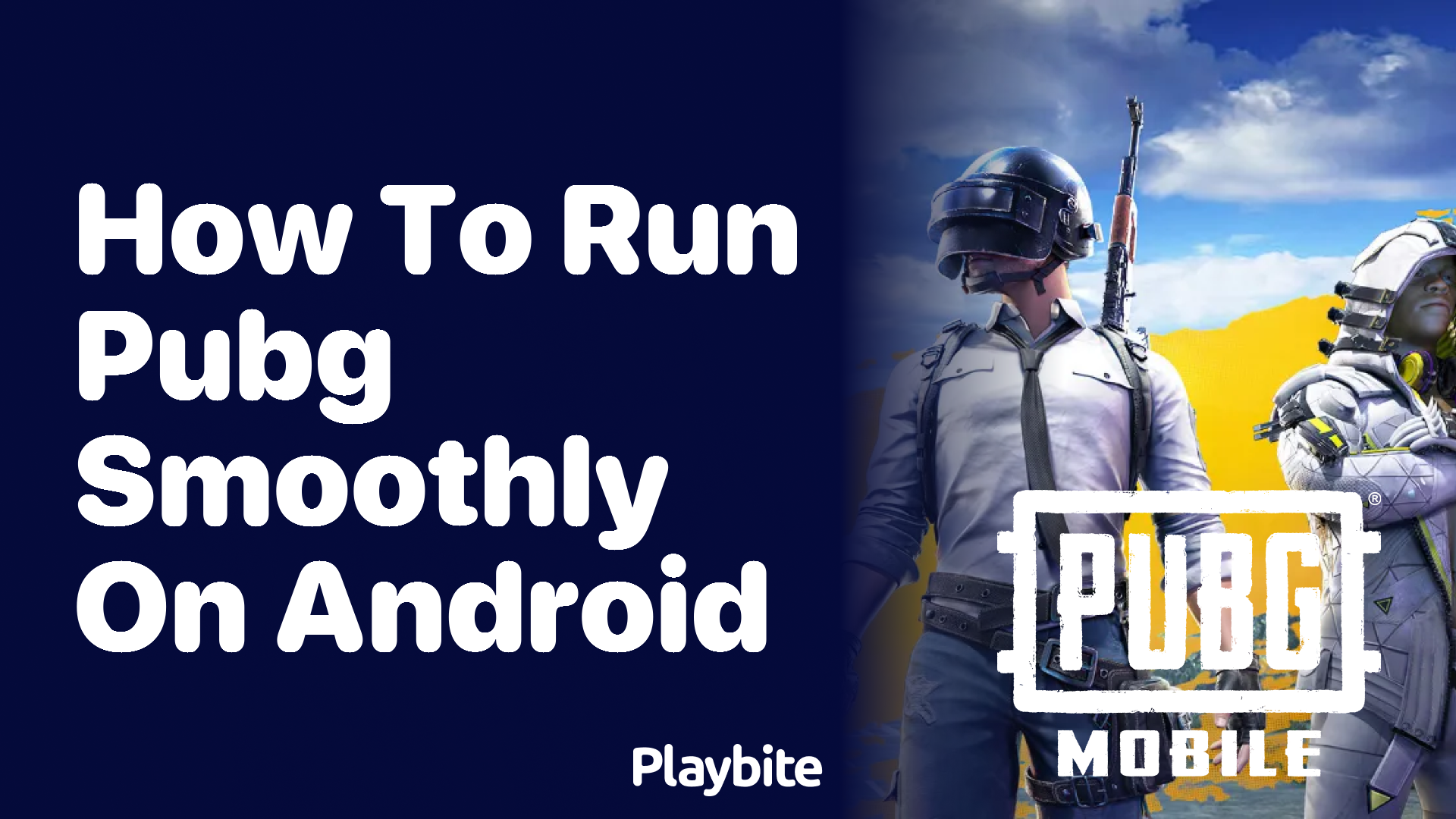 How to Run PUBG Smoothly on Android: Expert Tips and Tricks - Playbite