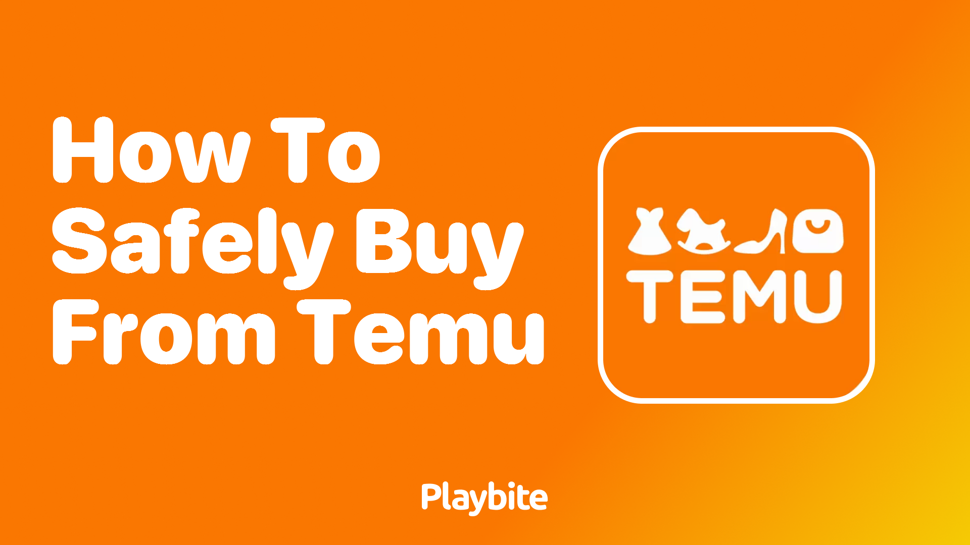 How to Safely Buy from Temu: Your Ultimate Guide