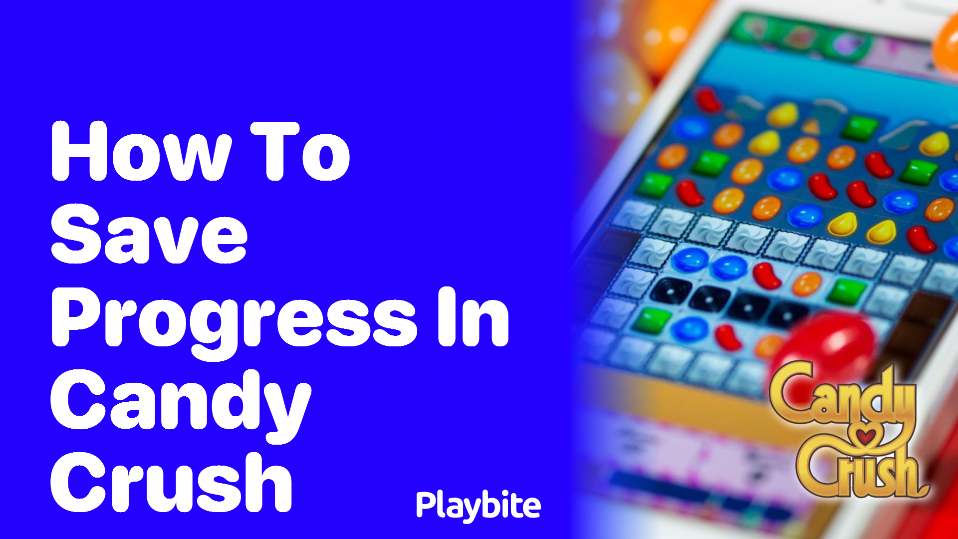 How to Save Progress in Candy Crush: Keep Your Game Safe!