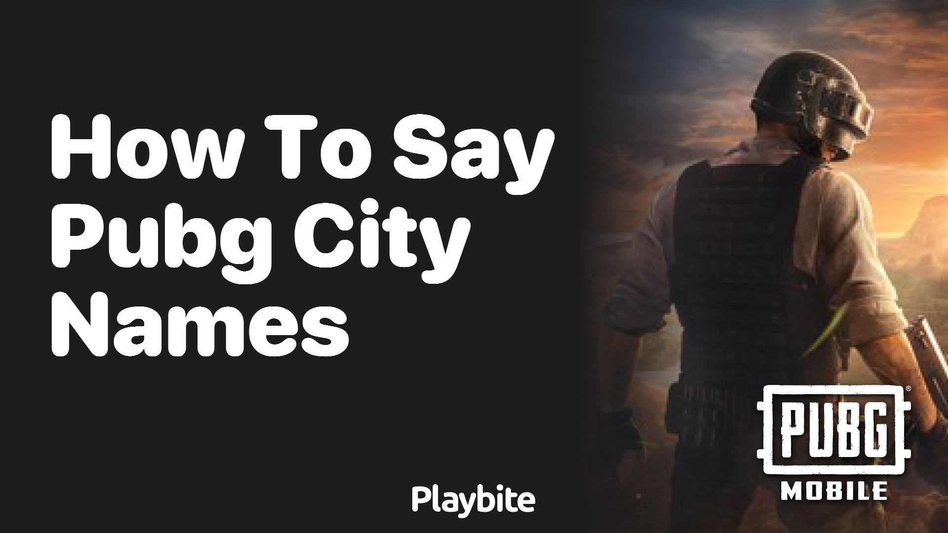 How to Say PUBG City Names Correctly