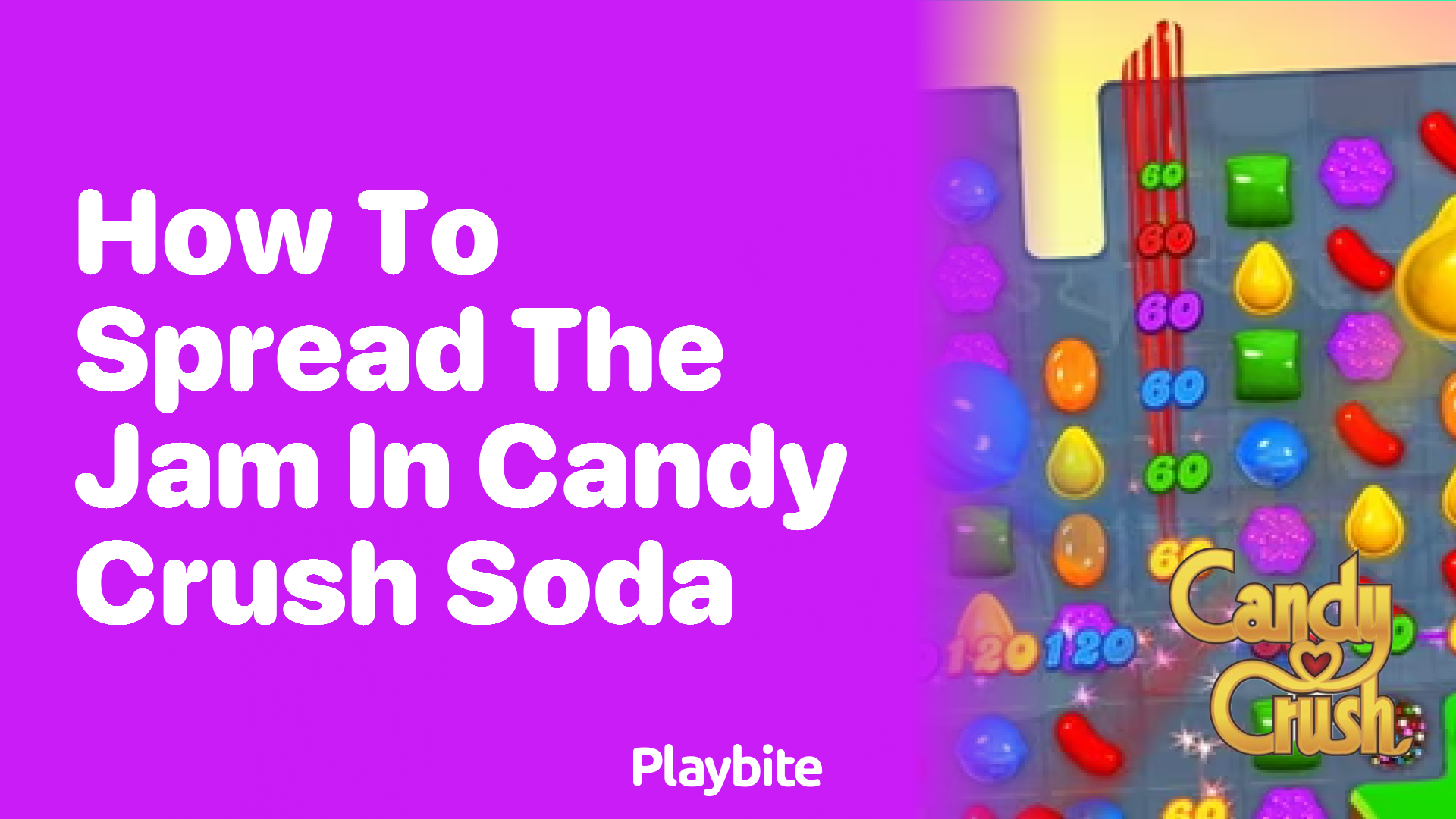 How to Spread the Jam in Candy Crush Soda: A Sweet Strategy Guide