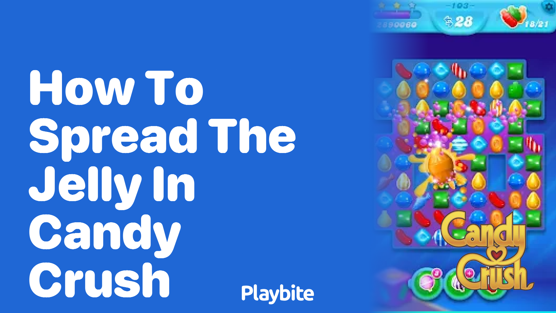 How to Spread the Jelly in Candy Crush: A Sweet Strategy Guide