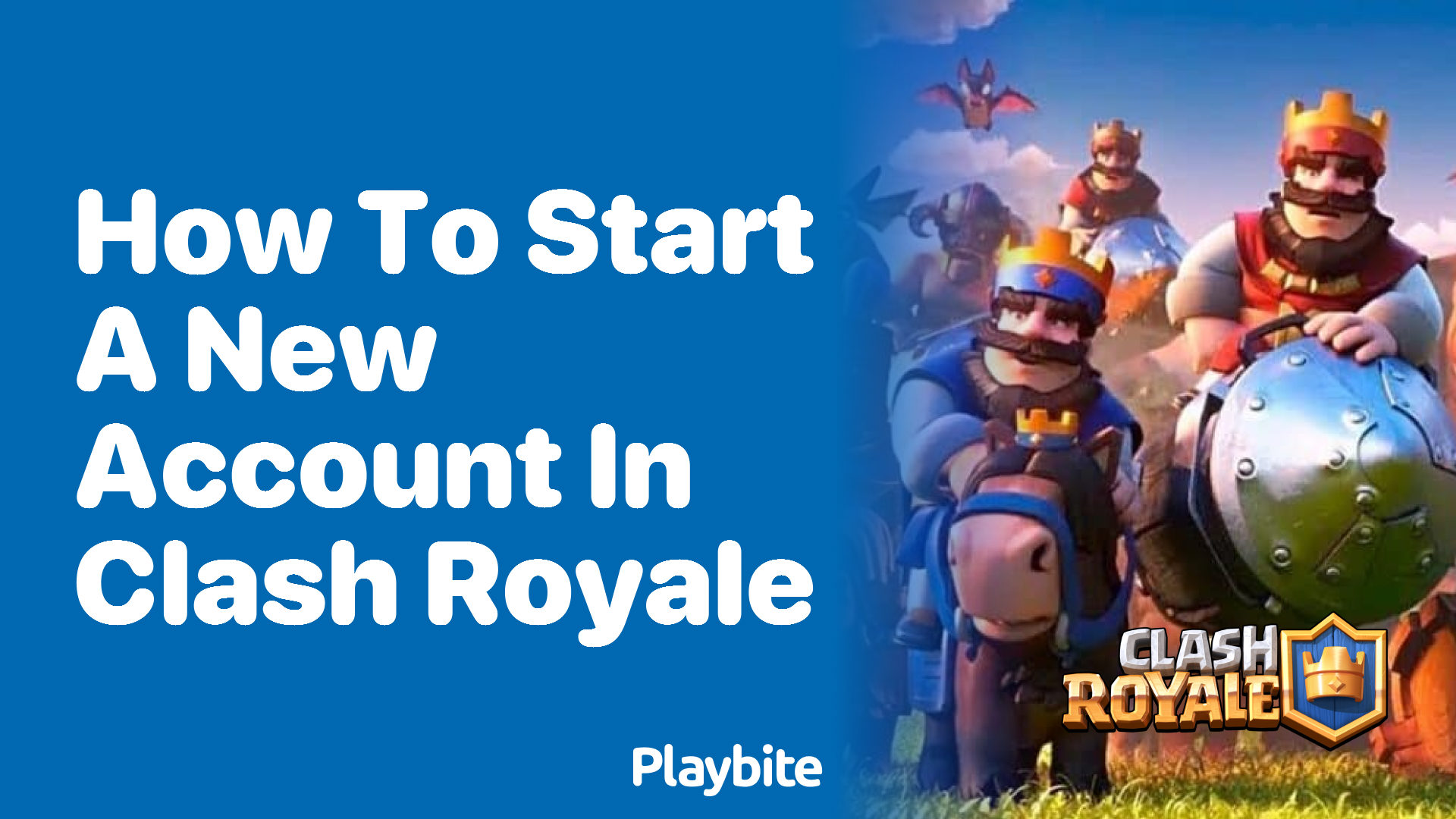 How to Start a New Account in Clash Royale