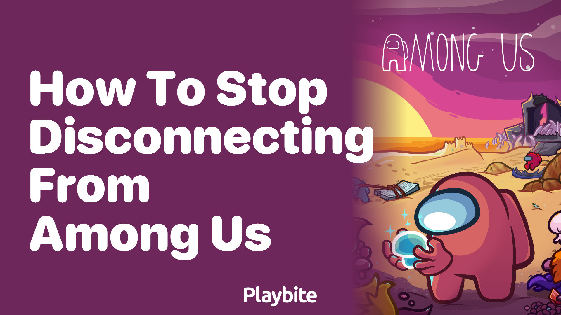 How to Stop Disconnecting from Among Us: Stay in the Game!