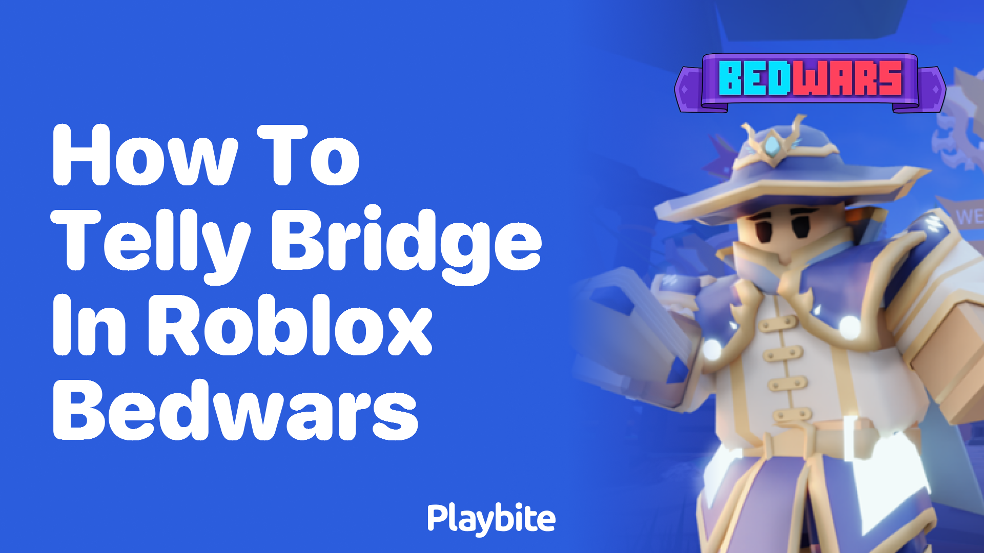 How to Telly Bridge in Roblox Bedwars: A User-Friendly Guide