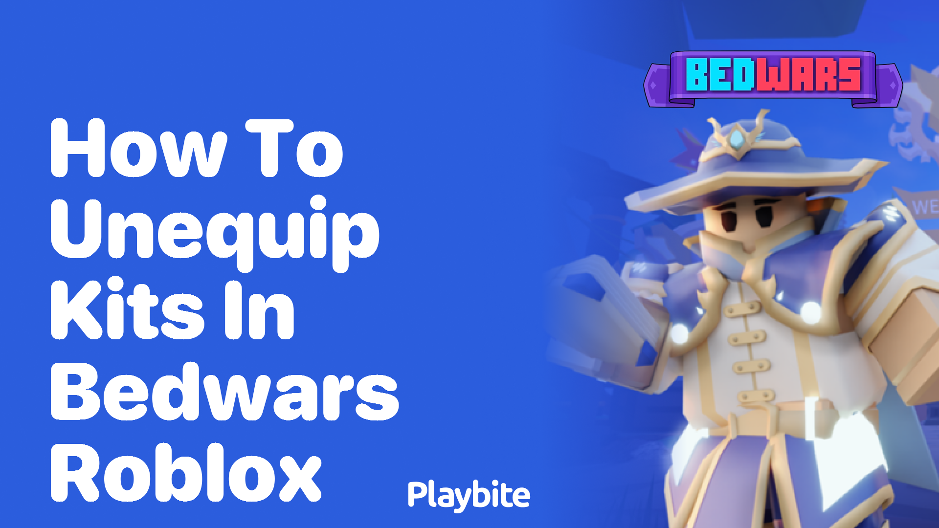 How to Unequip Kit in BedWars Roblox - Hướng Dẫn Chi Tiết