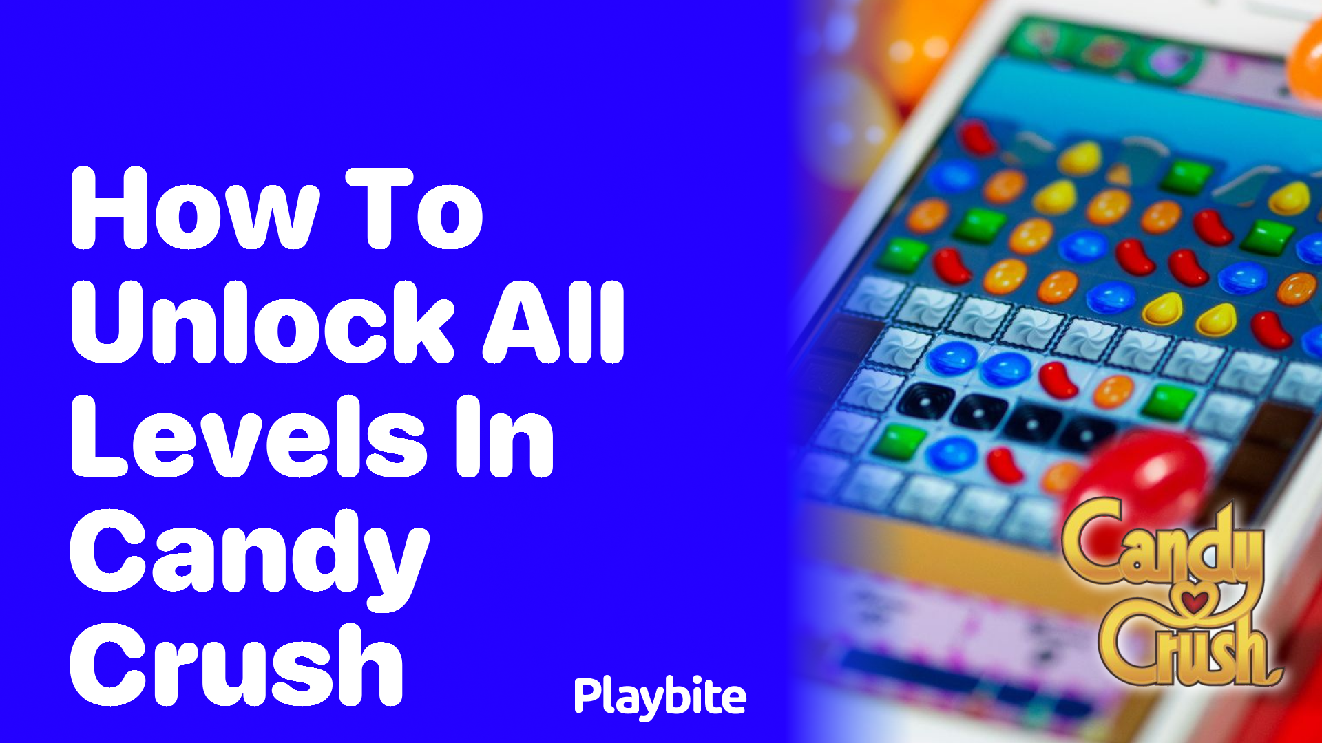 How to Unlock All Levels in Candy Crush