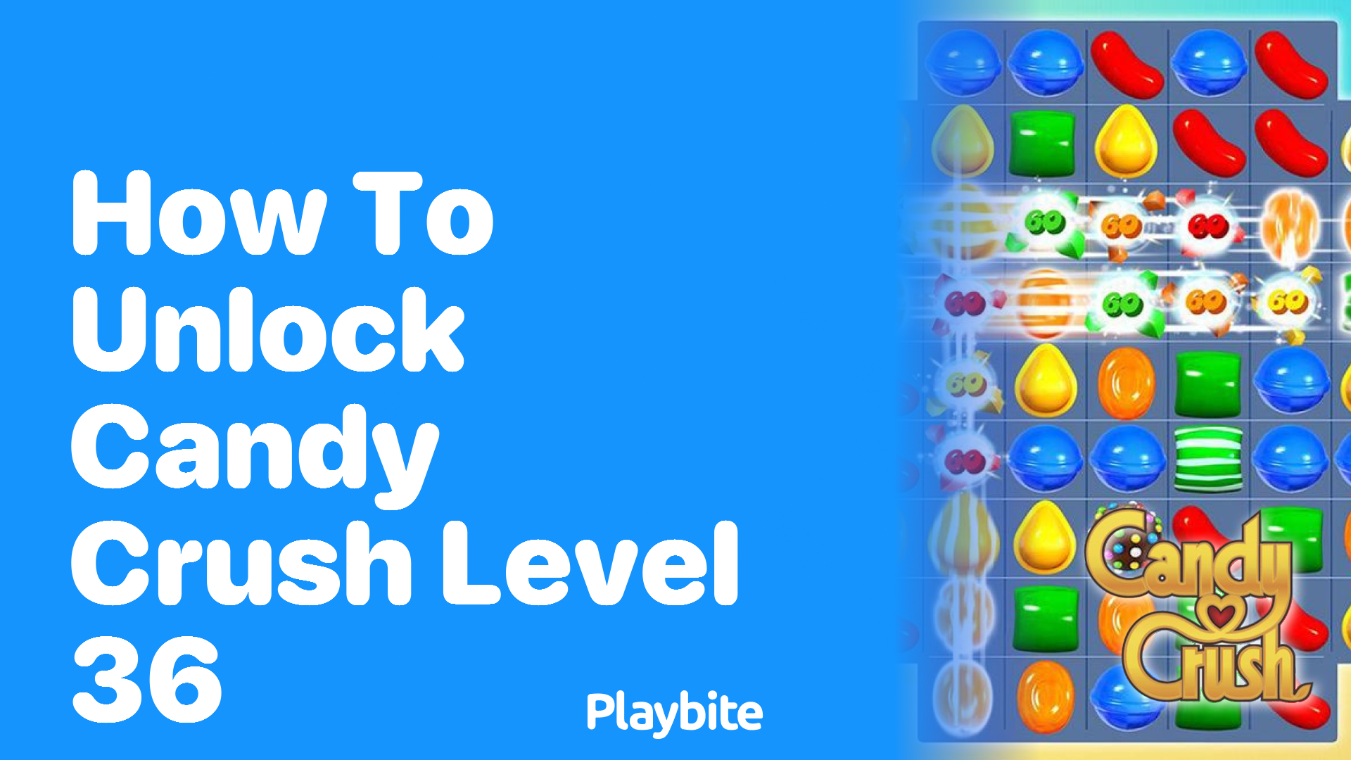 How to Unlock Candy Crush Level 36: A Sweet Guide