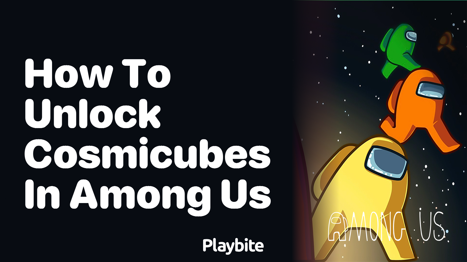 How to Unlock Cosmicubes in Among Us: A Gamer’s Guide