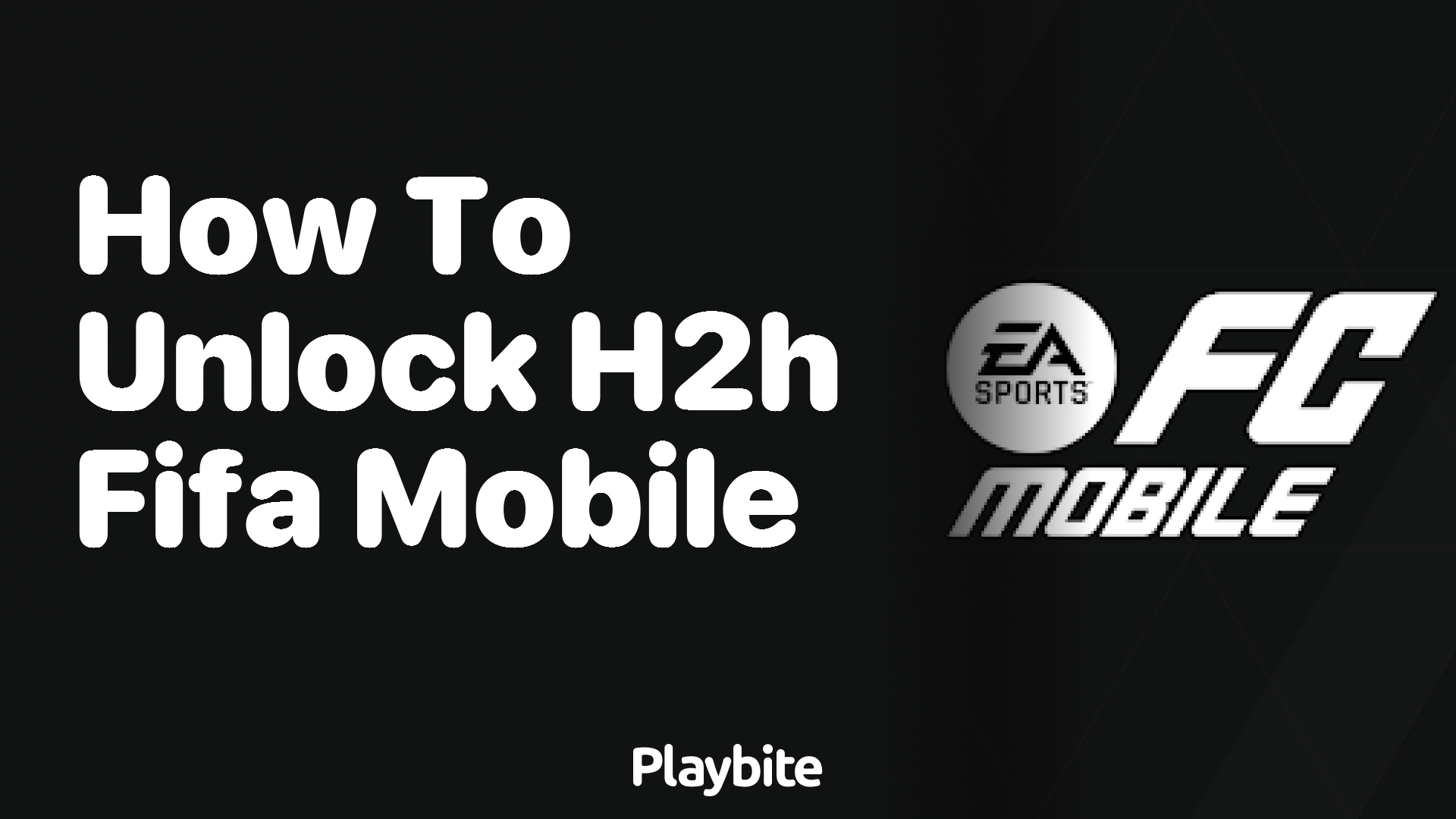 Unlock the Thrills of H2H in EA Sports FC Mobile: Here&#8217;s How!