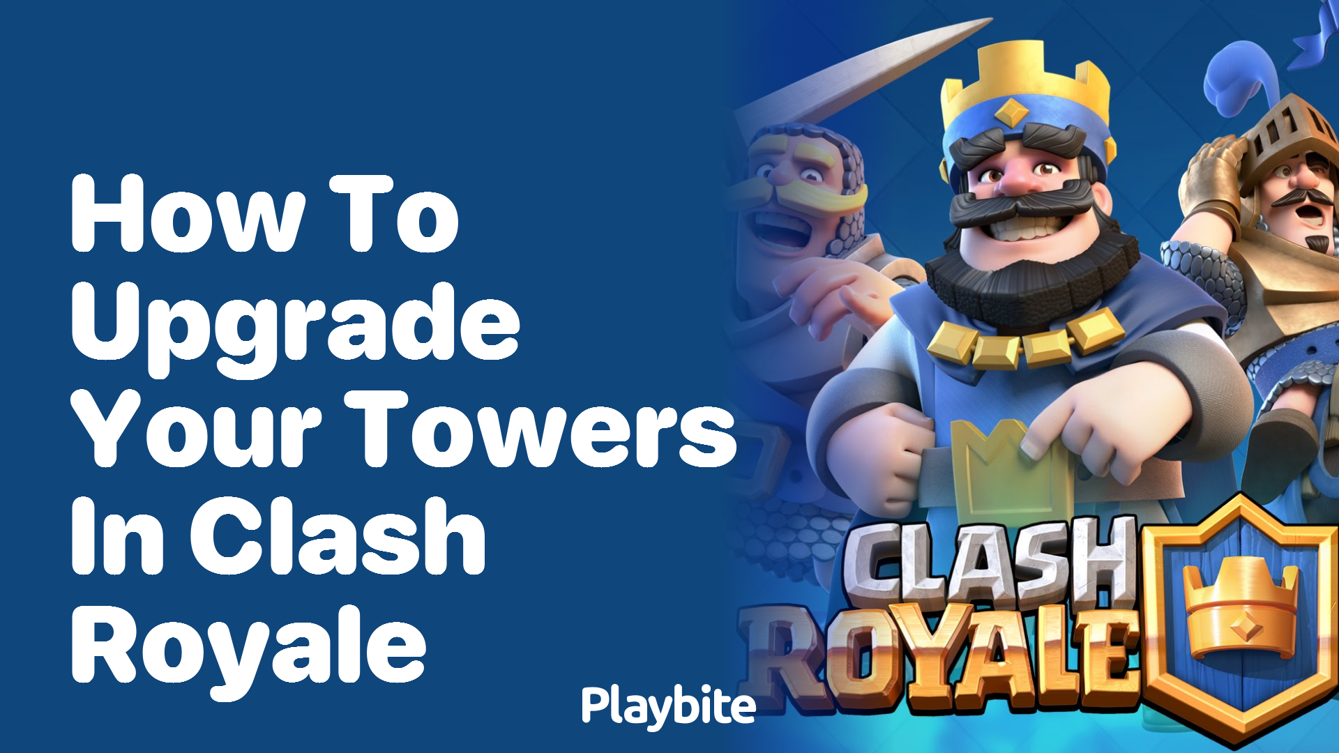 How to Upgrade Your Towers in Clash Royale