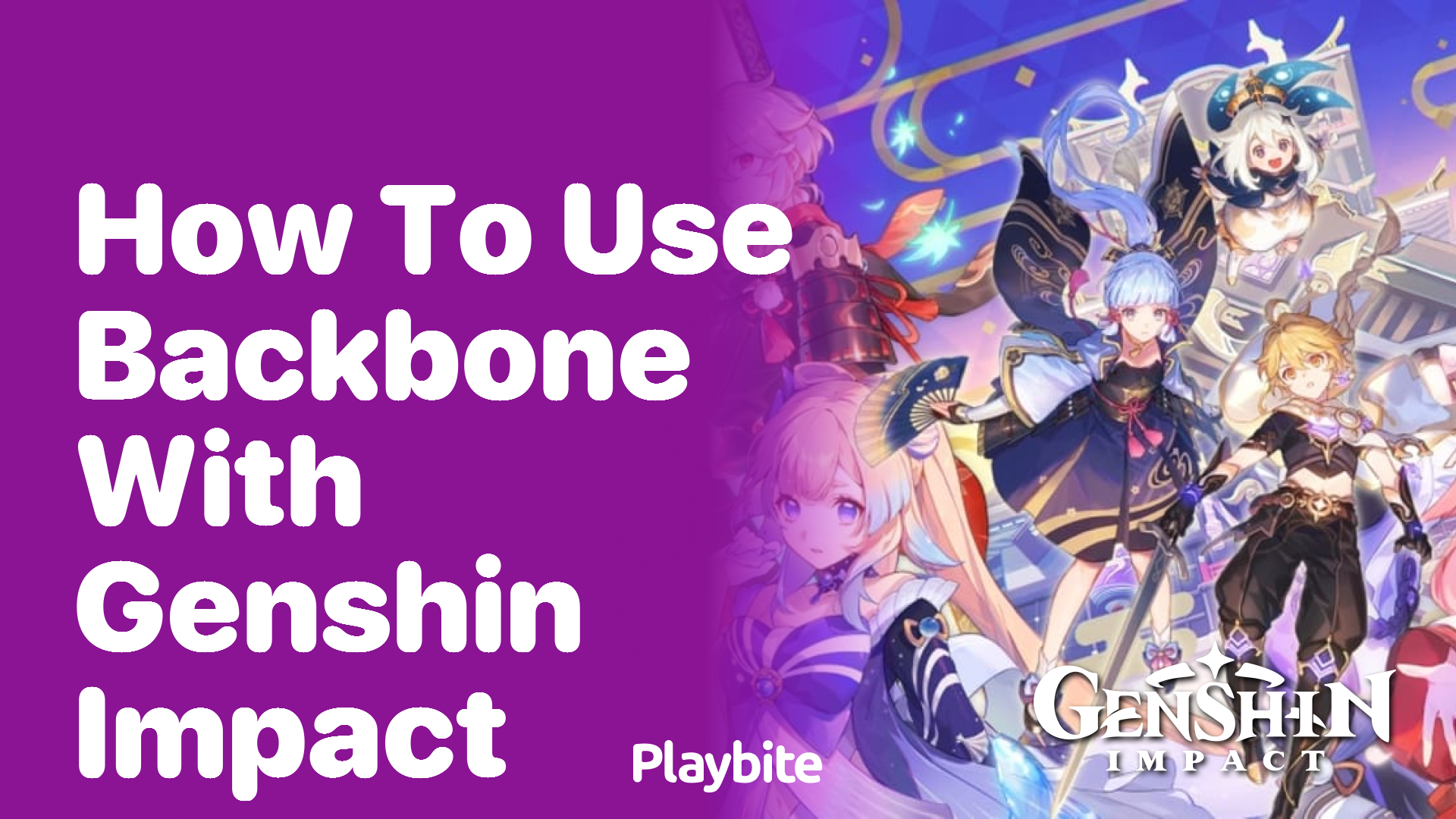 How to Use Backbone with Genshin Impact