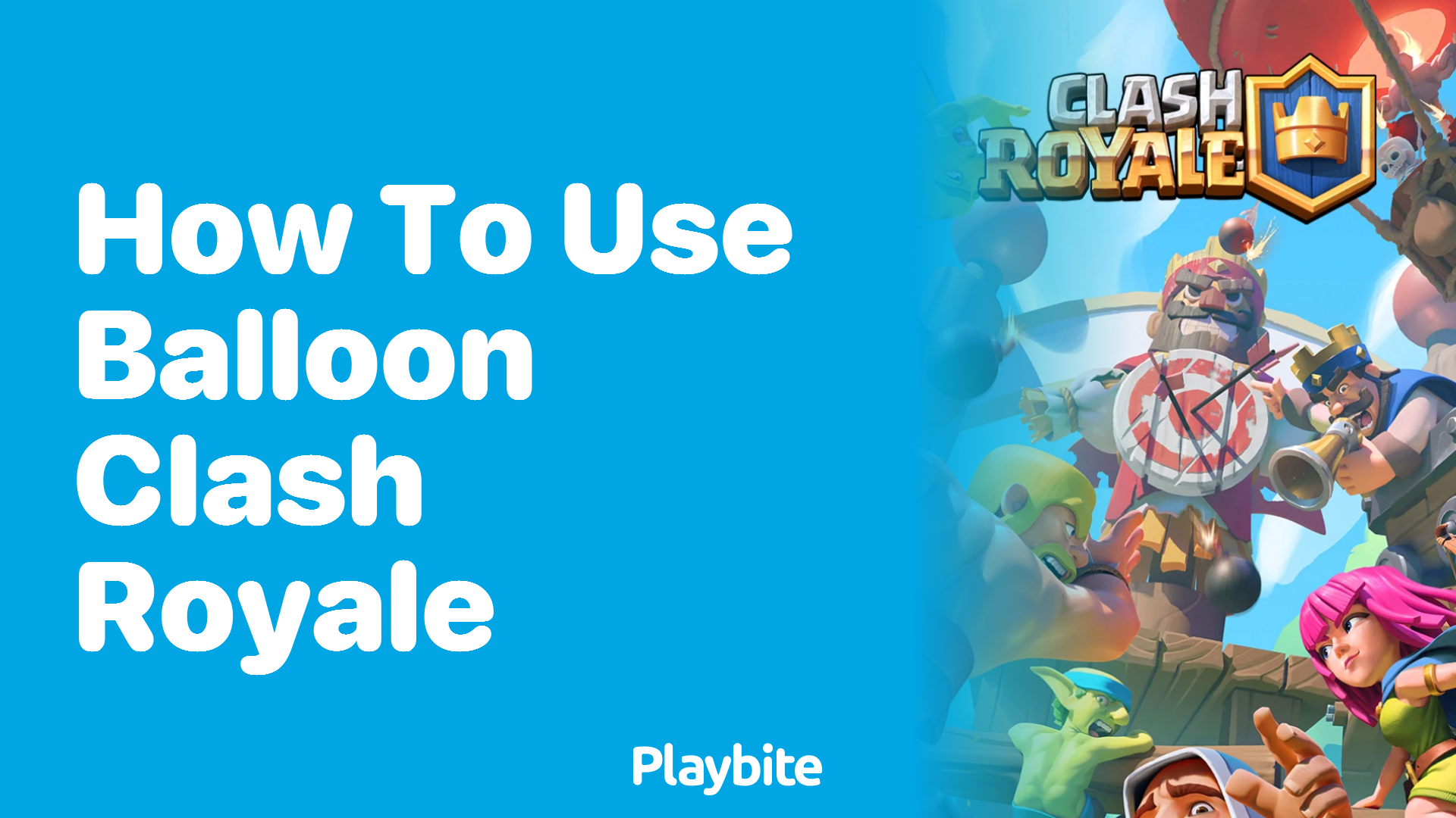 How to Use the Balloon in Clash Royale for Explosive Wins