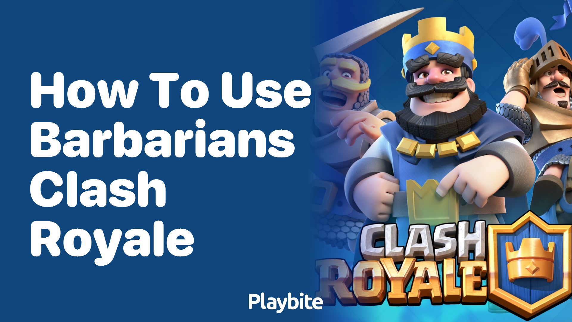 How to Use Barbarians in Clash Royale: A Beginner&#8217;s Guide