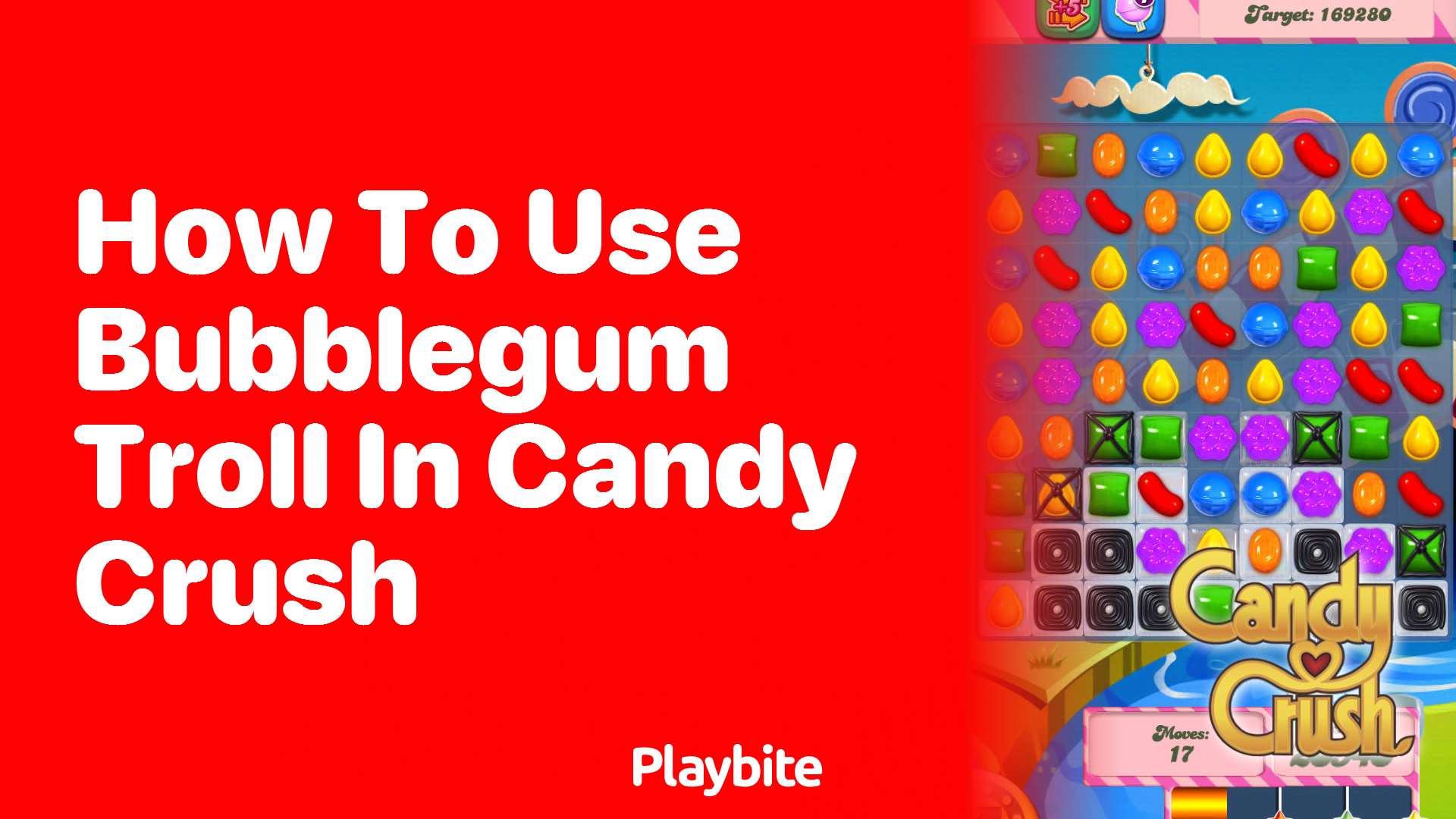 How to Use Bubblegum Troll in Candy Crush