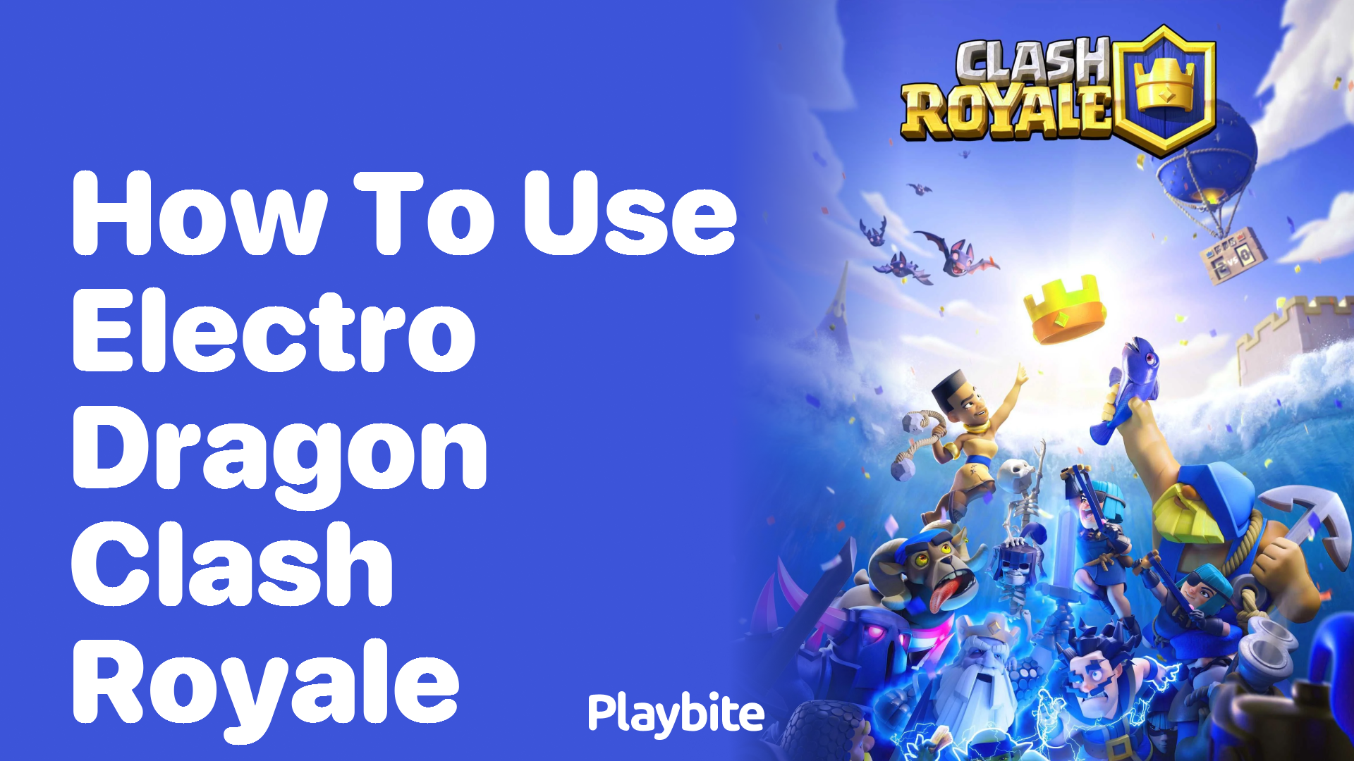 How to Use Electro Dragon in Clash Royale