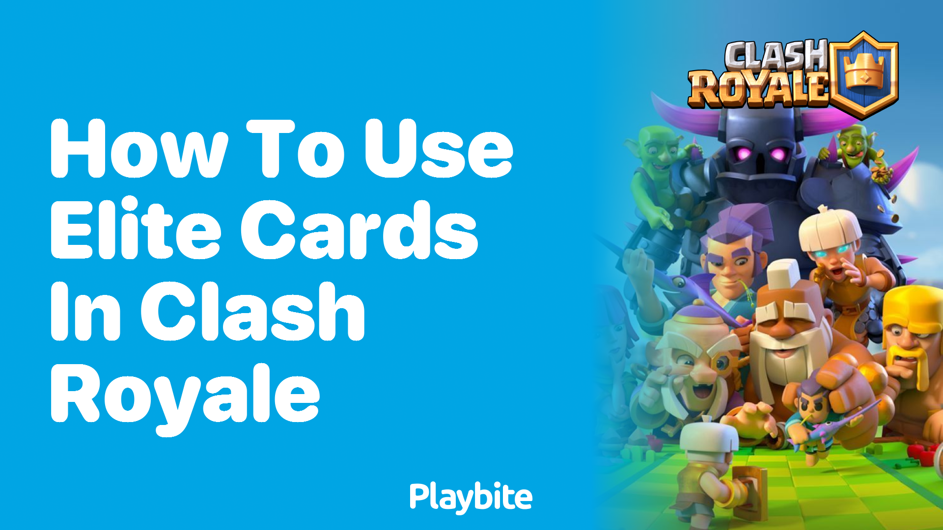 How to Use Elite Cards in Clash Royale for Game-Winning Strategies