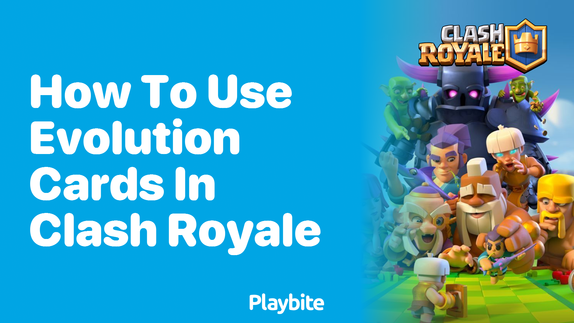 How to Use Evolution Cards in Clash Royale