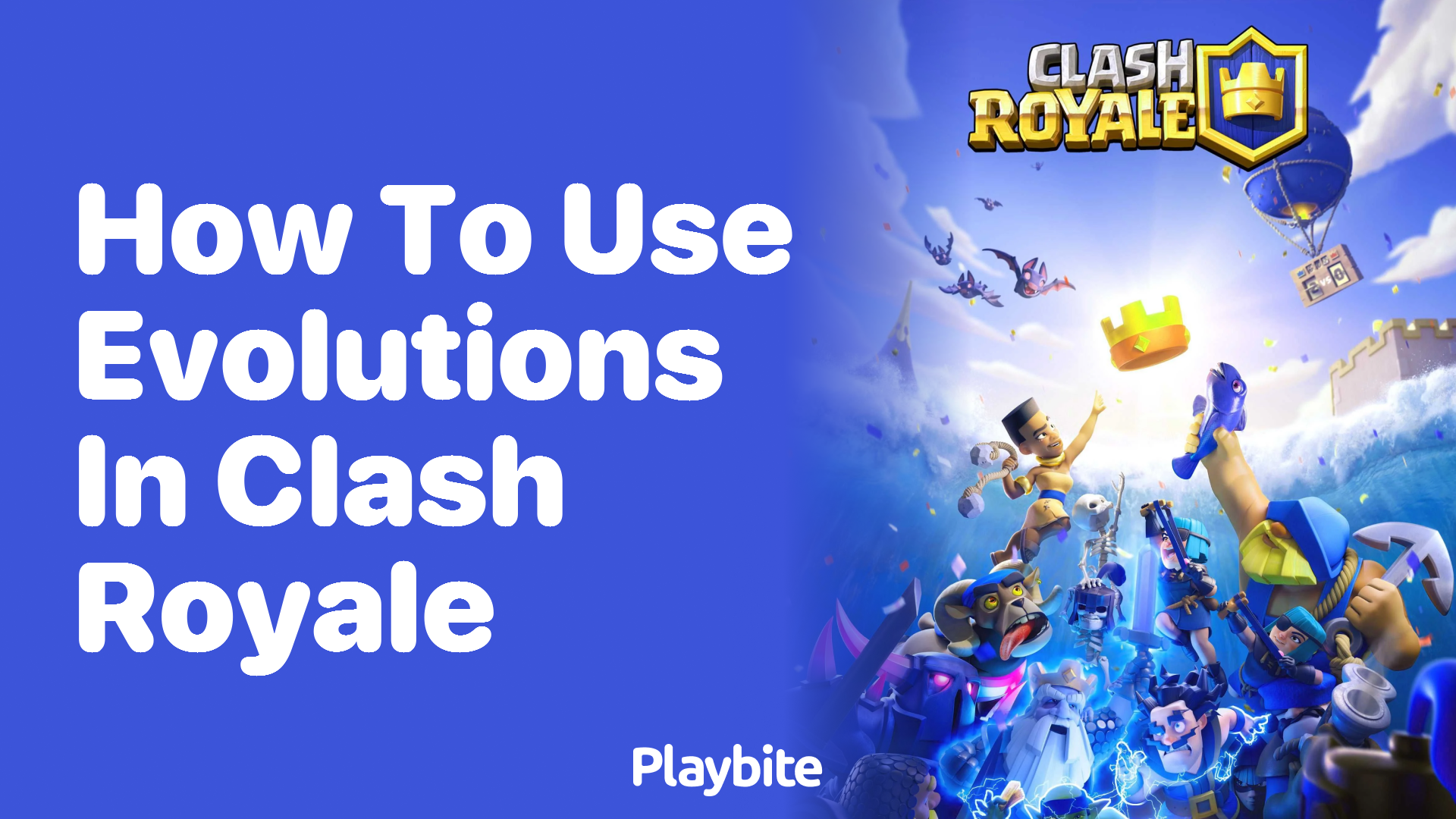 How to Use Evolutions in Clash Royale: A Simple Guide