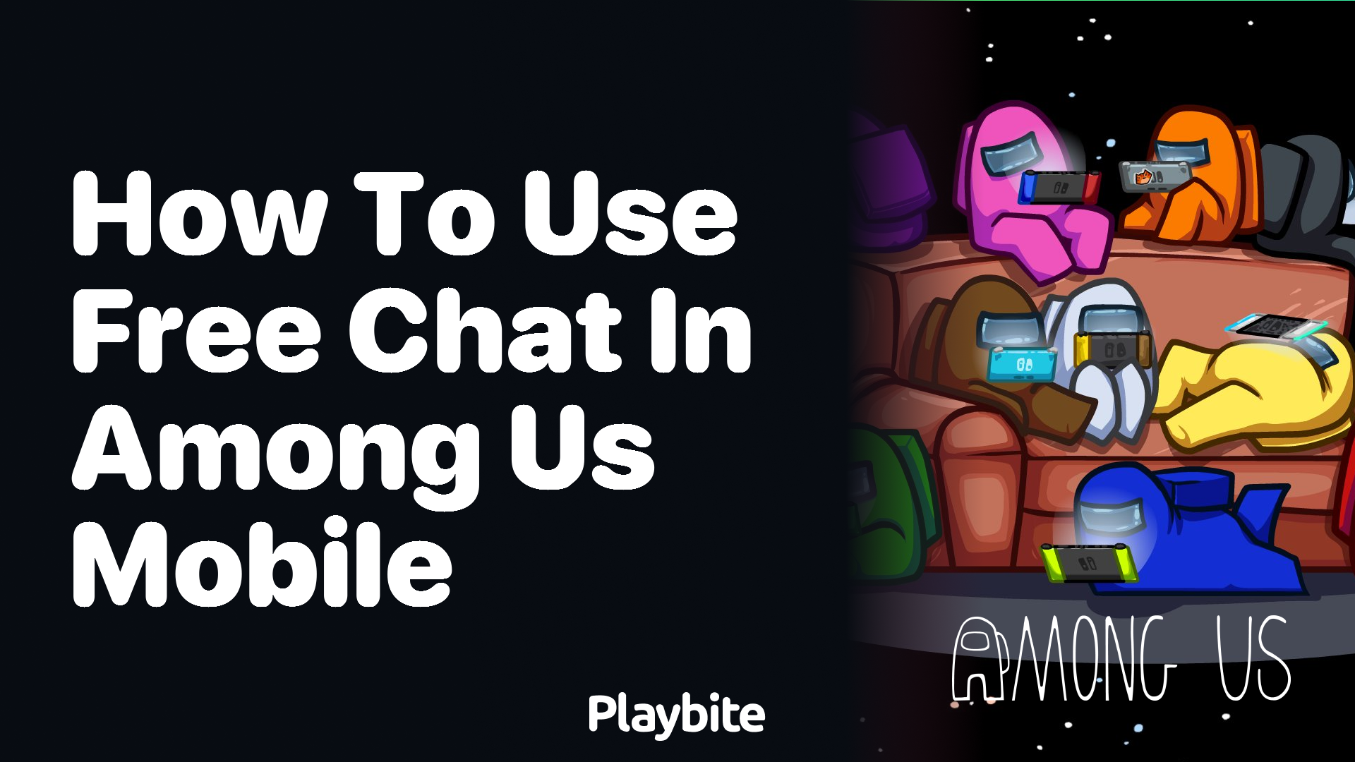 How to Use Free Chat in Among Us Mobile - Playbite