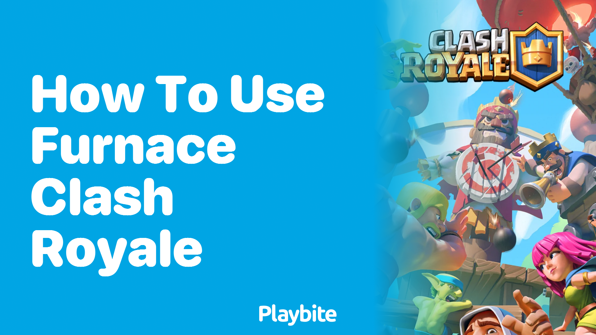 How to Use the Furnace in Clash Royale: A Player&#8217;s Guide