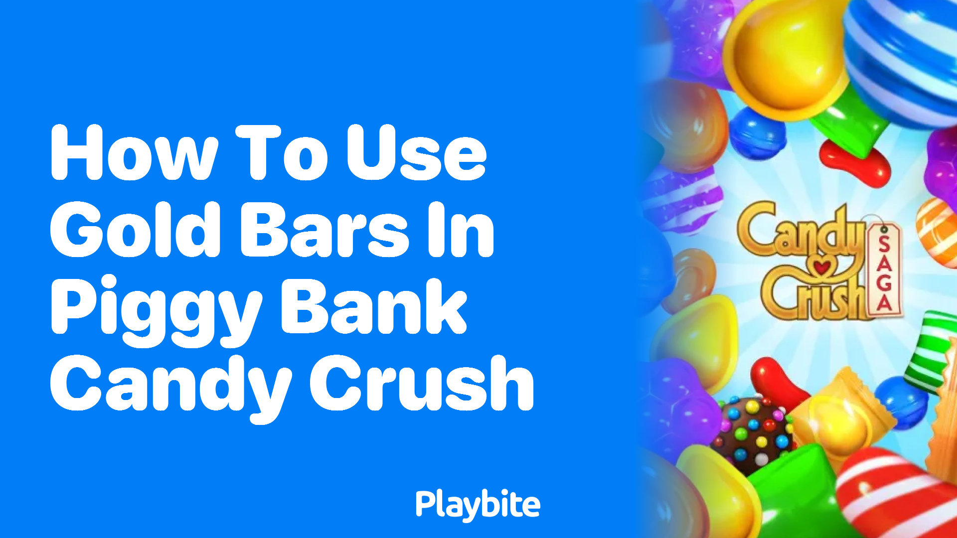 How to Use Gold Bars in Piggy Bank Candy Crush: A Fun Guide