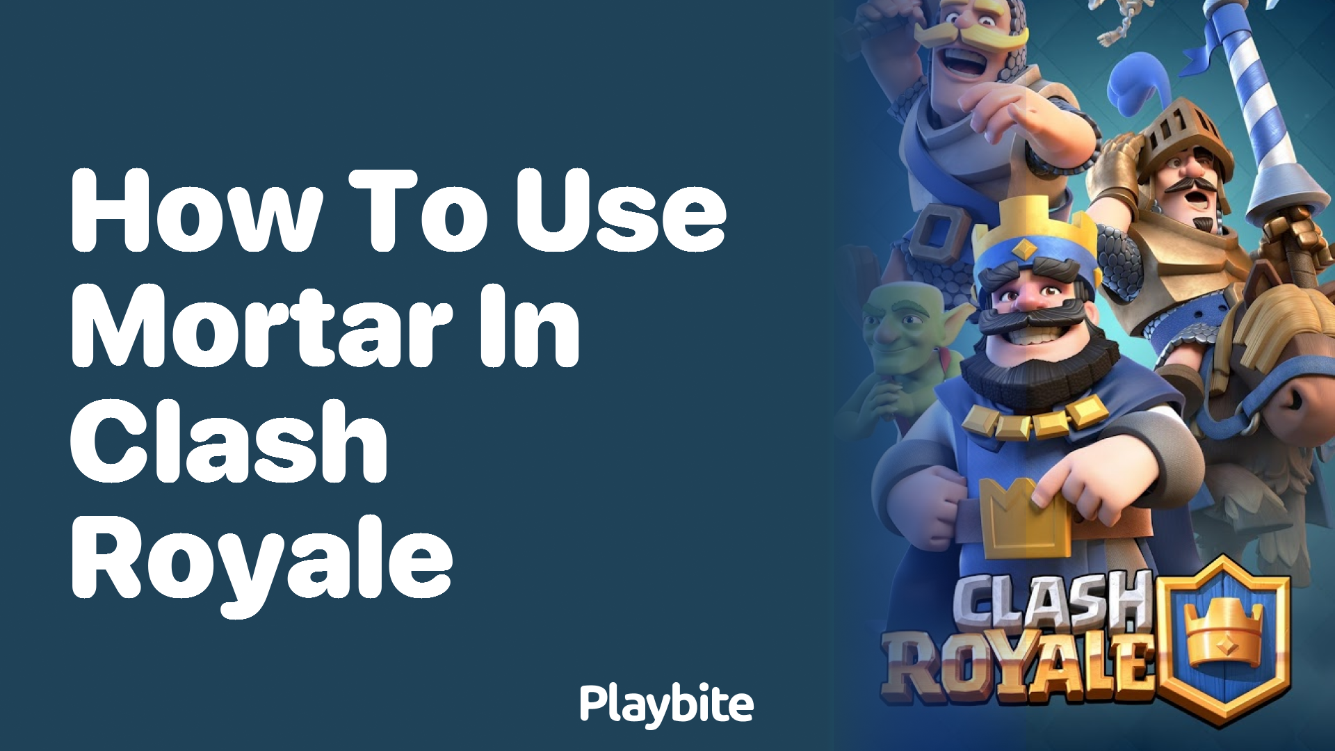 How to Use Mortar in Clash Royale: Mastering the Strategy