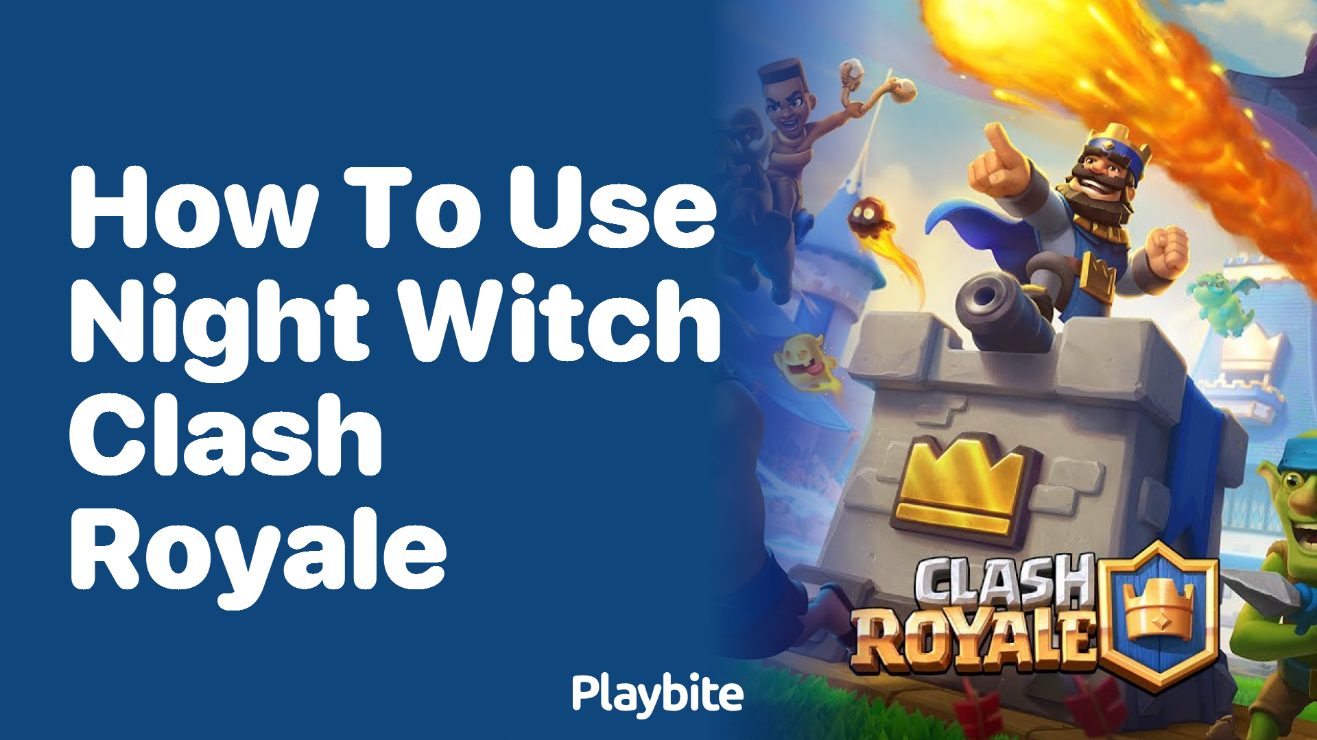 How to Use Night Witch in Clash Royale: Master the Game