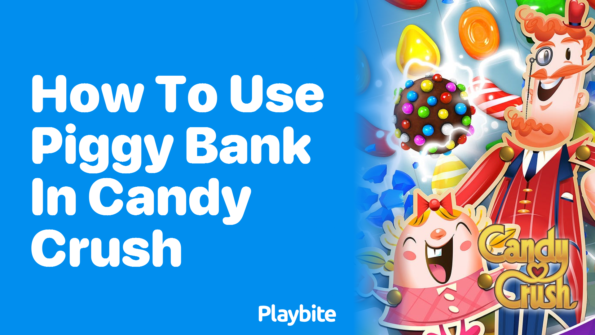 How to Use Piggy Bank in Candy Crush