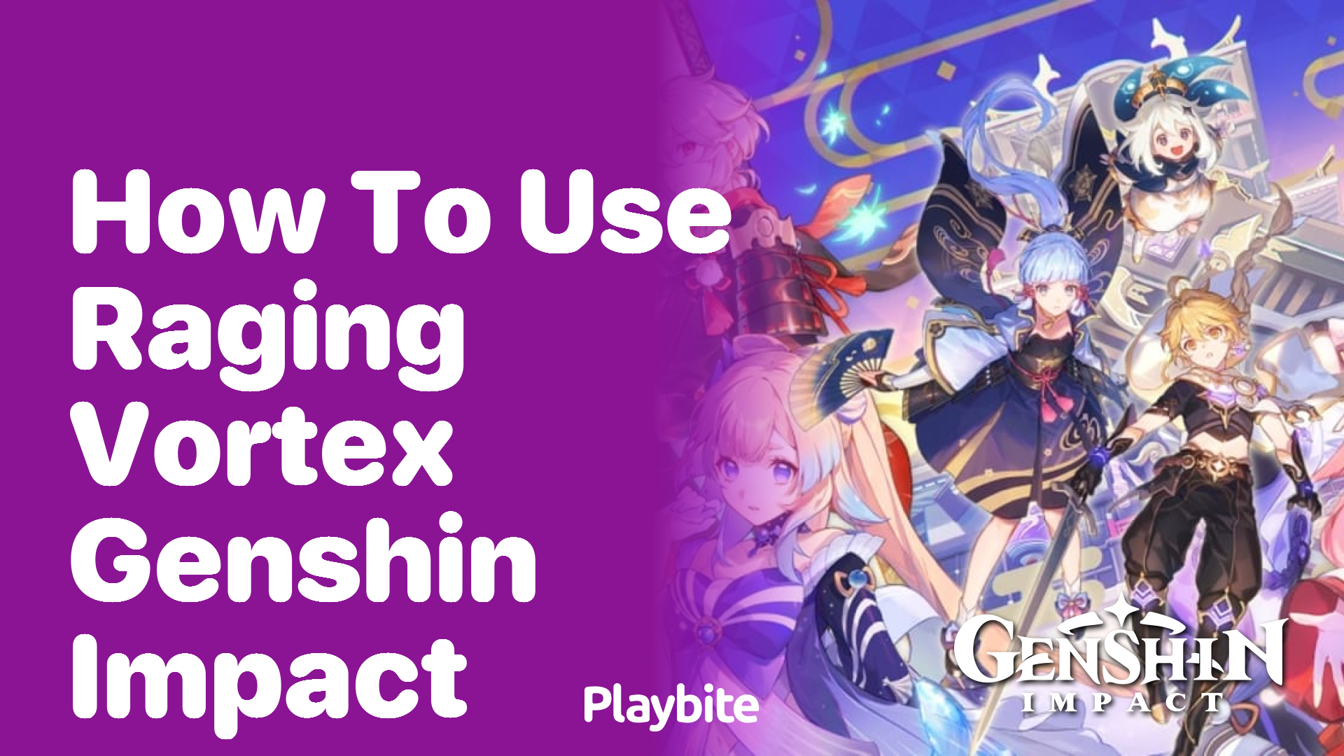 How to Use Raging Vortex in Genshin Impact