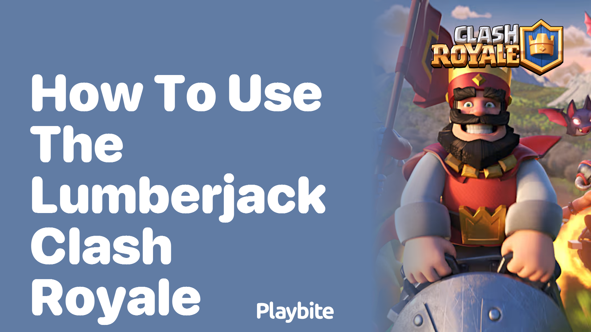 How to Use the Lumberjack in Clash Royale