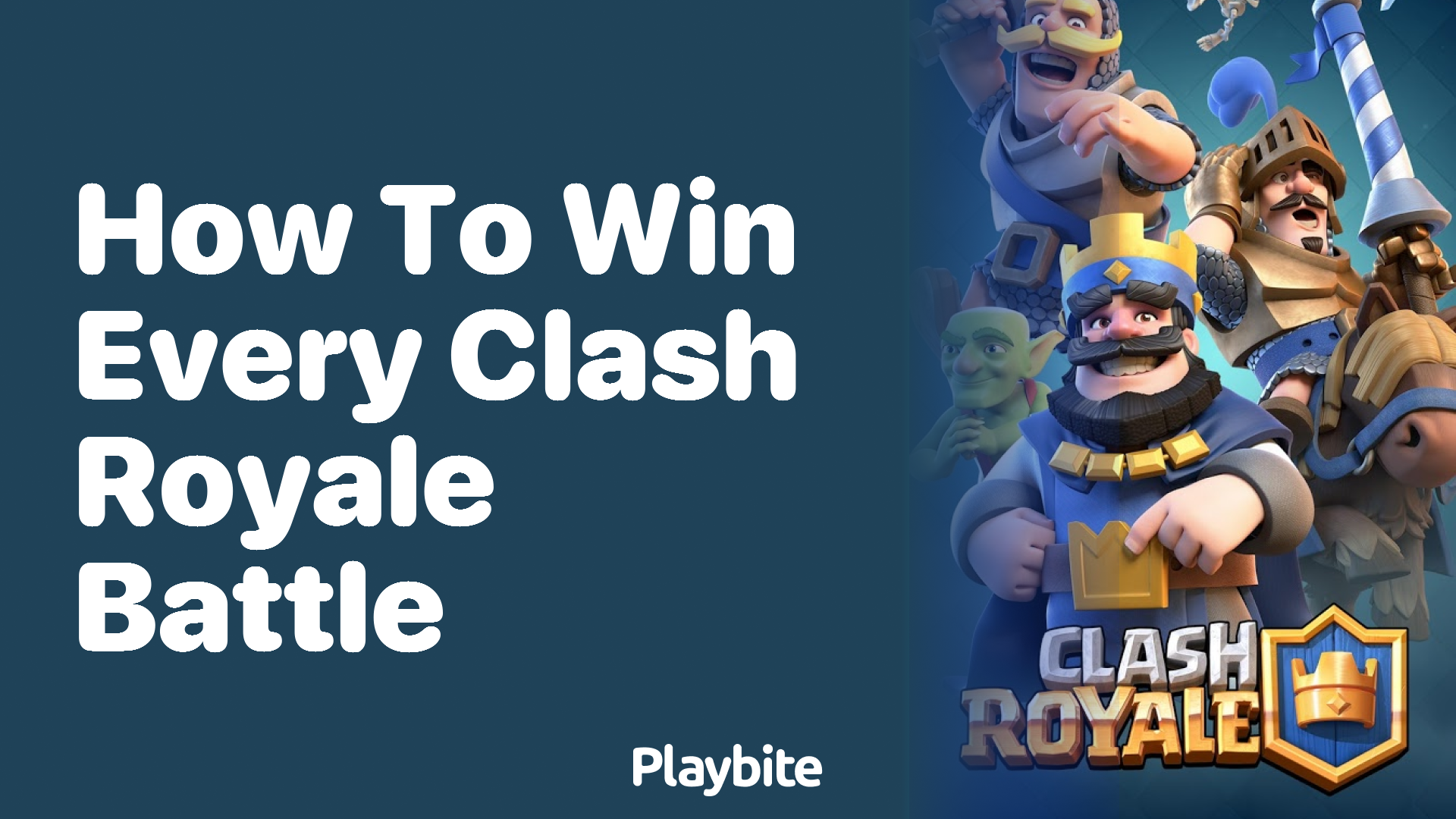 How to Win Every Clash Royale Battle: Tips and Tricks