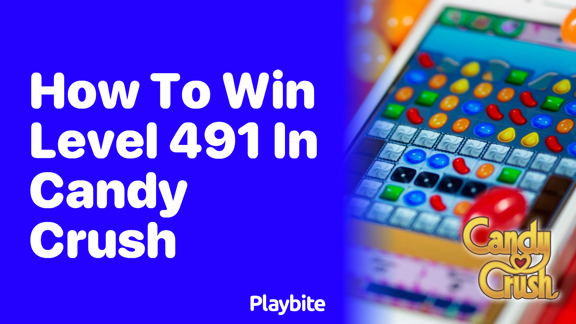 How to Win Level 491 in Candy Crush