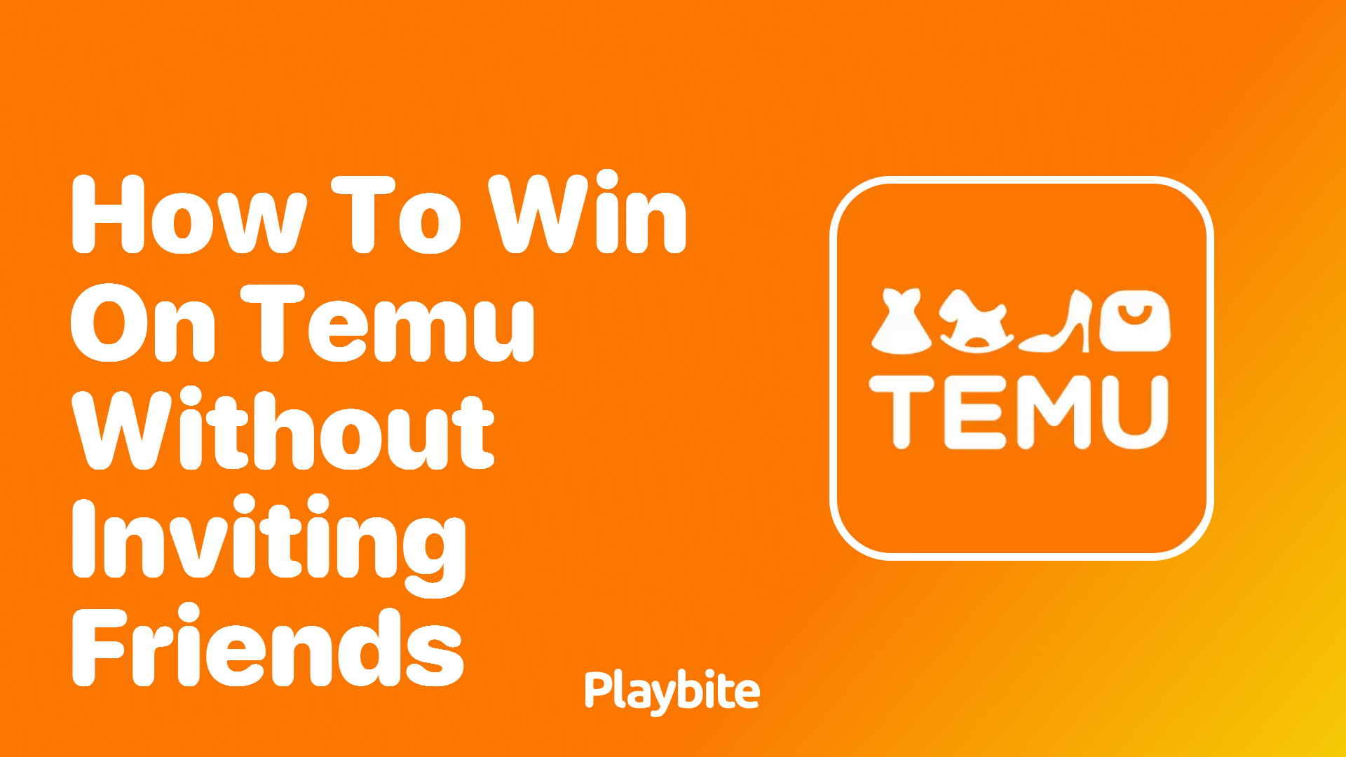 How to Win on Temu Without Inviting Friends