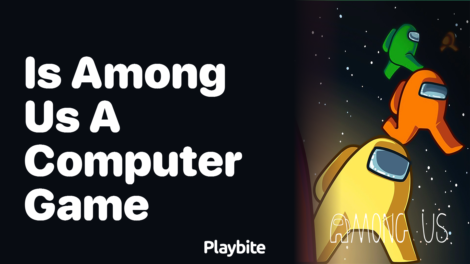 Is Among Us a Computer Game? Find Out Here! - Playbite