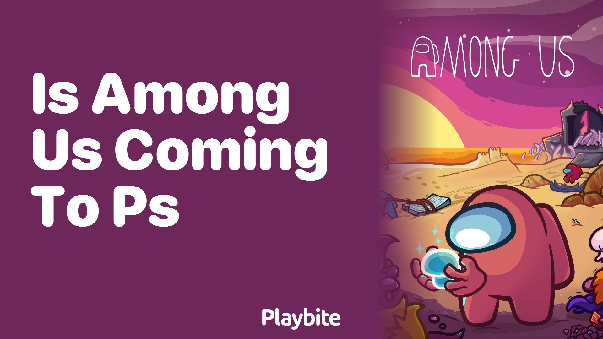 Is Among Us Coming to PlayStation Playbite