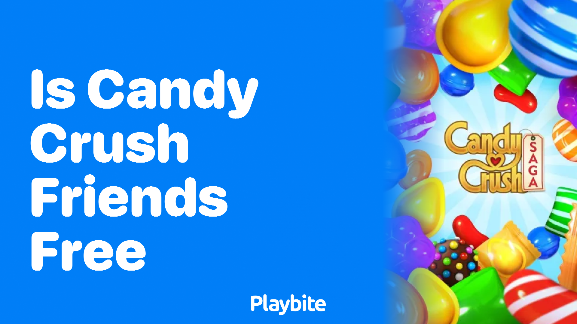 Is Candy Crush Friends Free to Play? Discover Here!