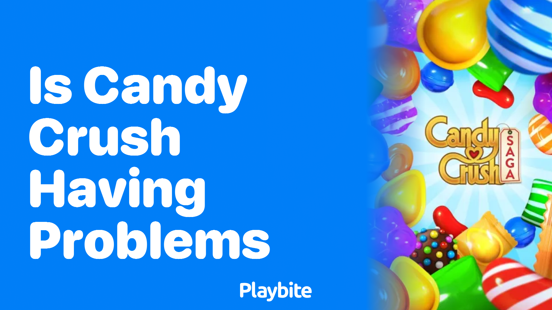 Is Candy Crush Experiencing Any Problems?