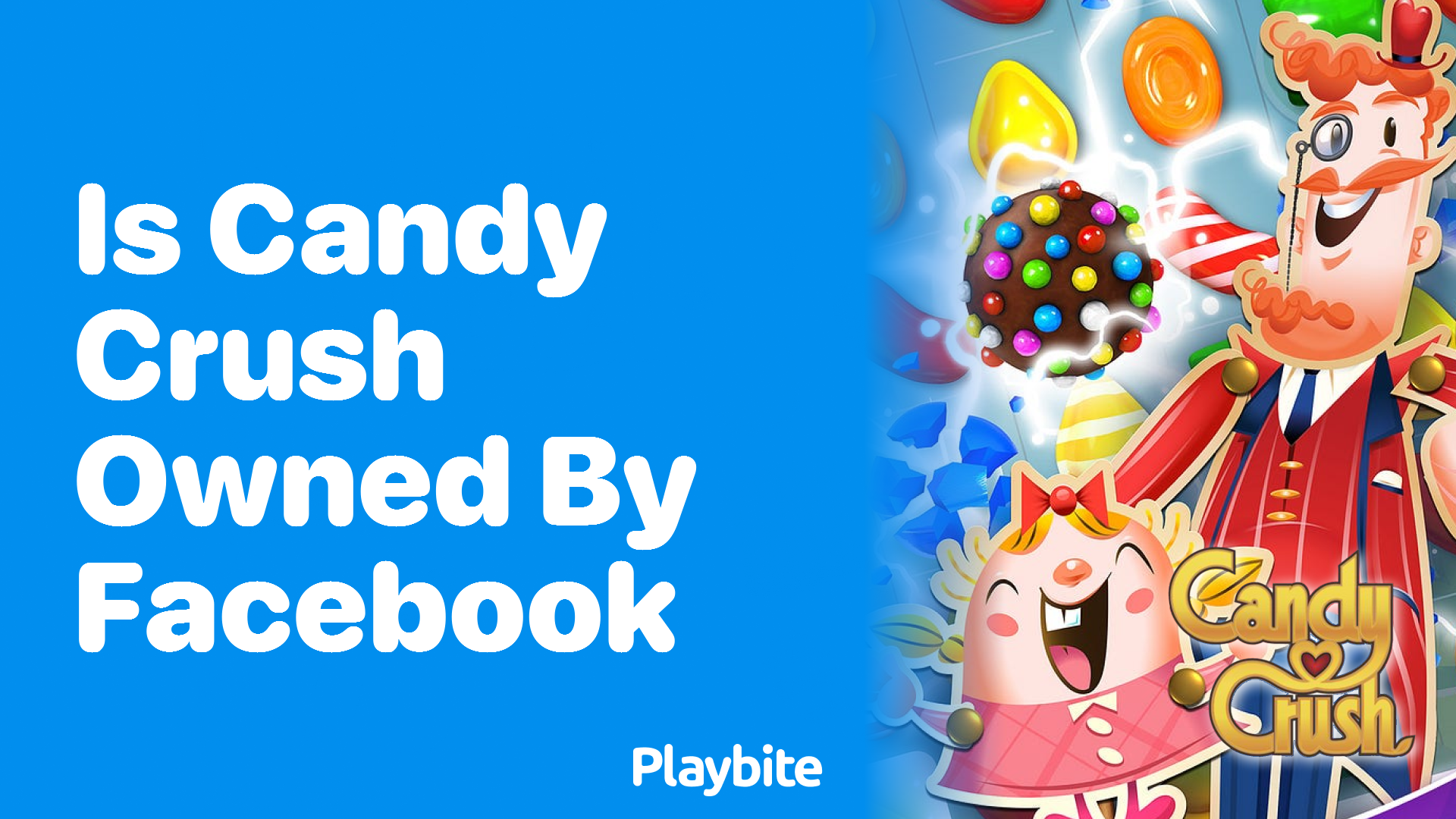 Is Candy Crush Owned by Facebook? Let&#8217;s Find Out!