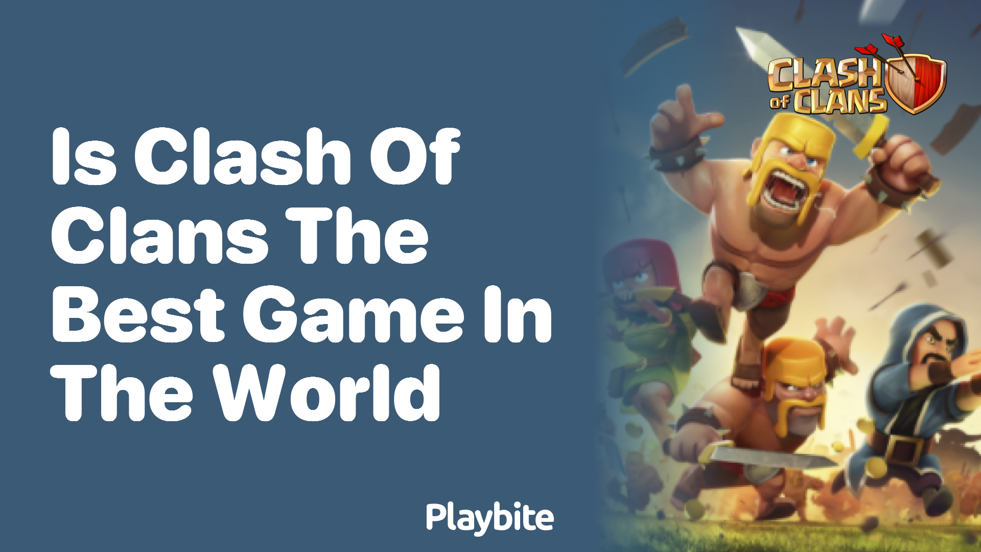 Is Clash of Clans the Best Game in the World? - Playbite