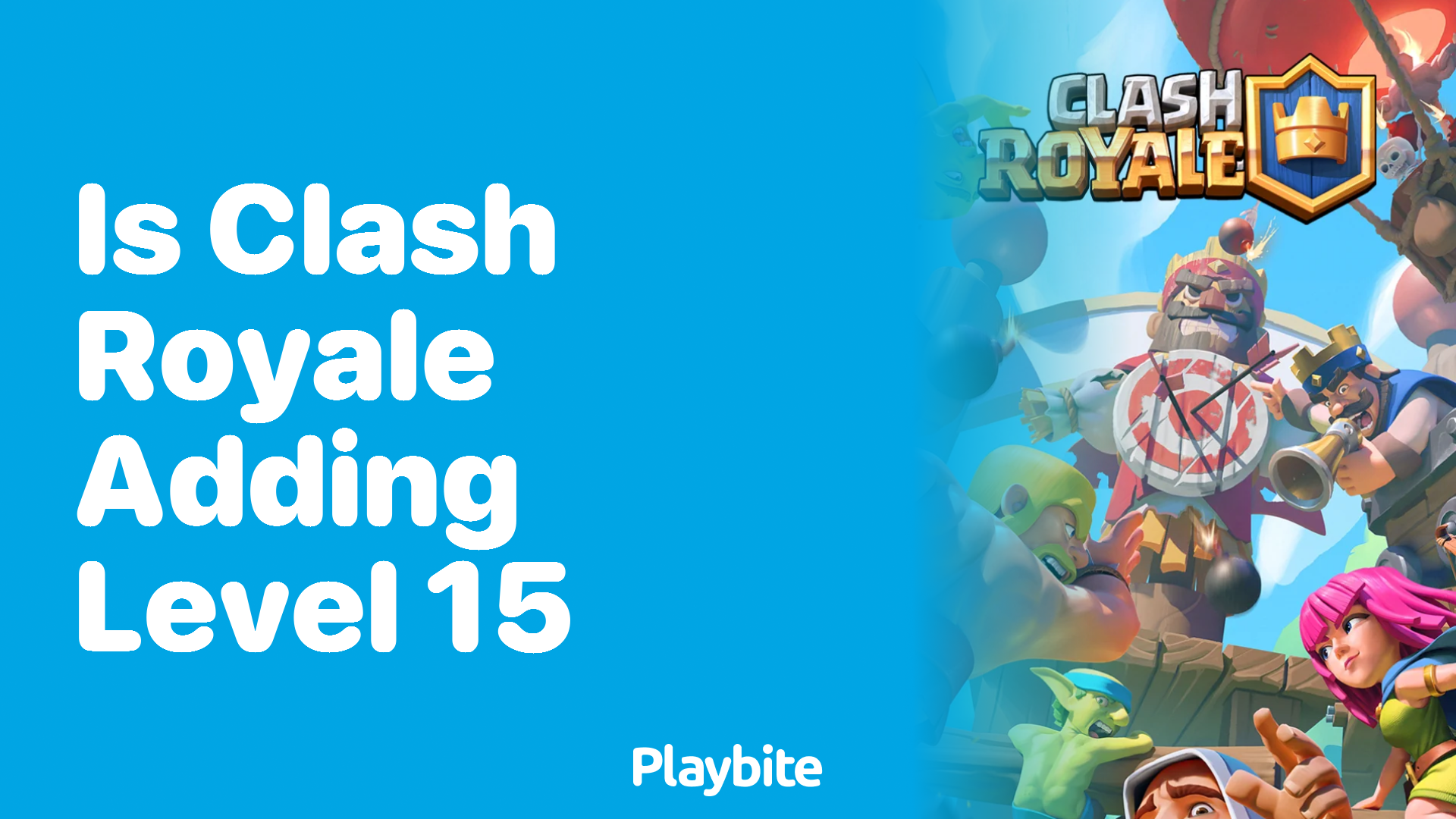 Is Clash Royale Adding Level 15? Find Out Here!