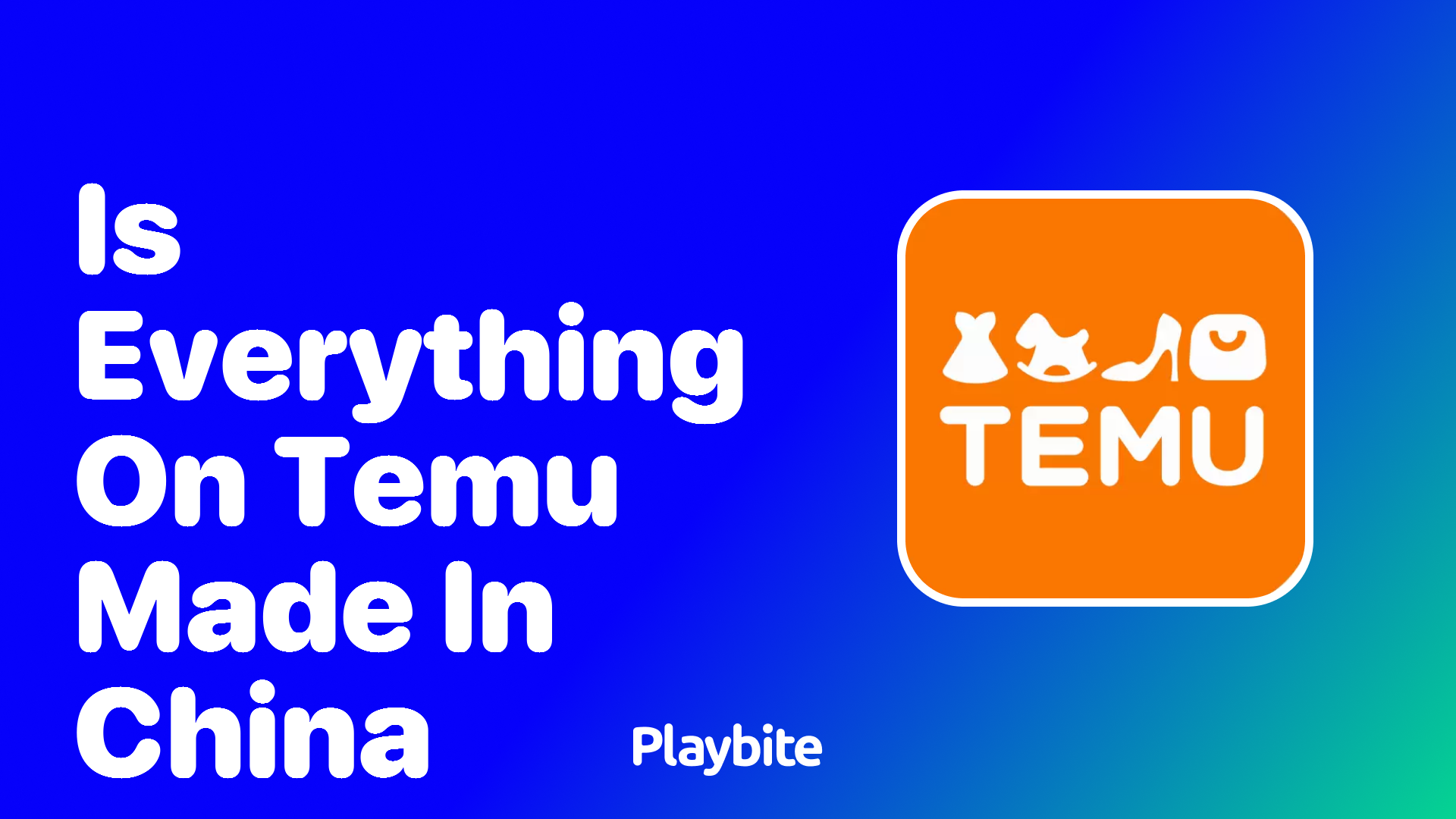 Is Everything on Temu Made in China?