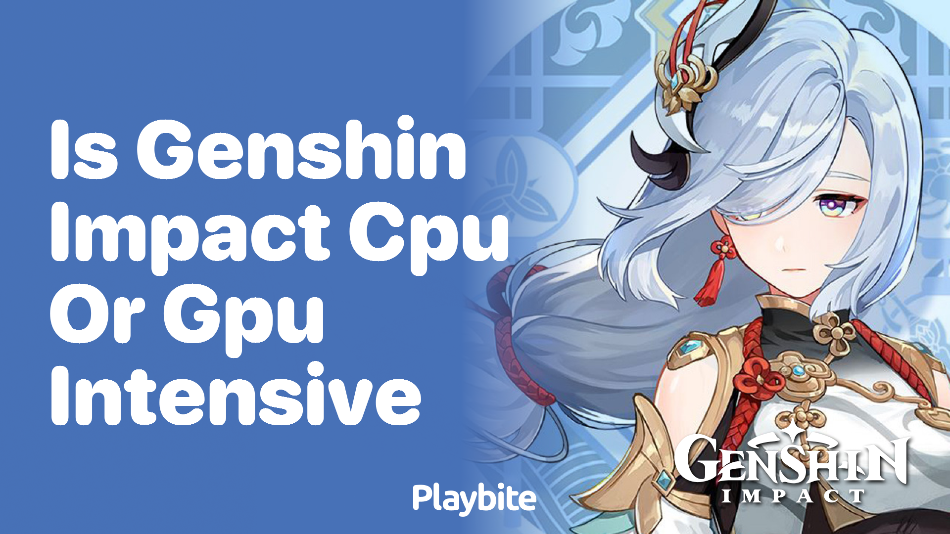 Is Genshin Impact CPU or GPU Intensive? Unraveling the Game&#8217;s Performance