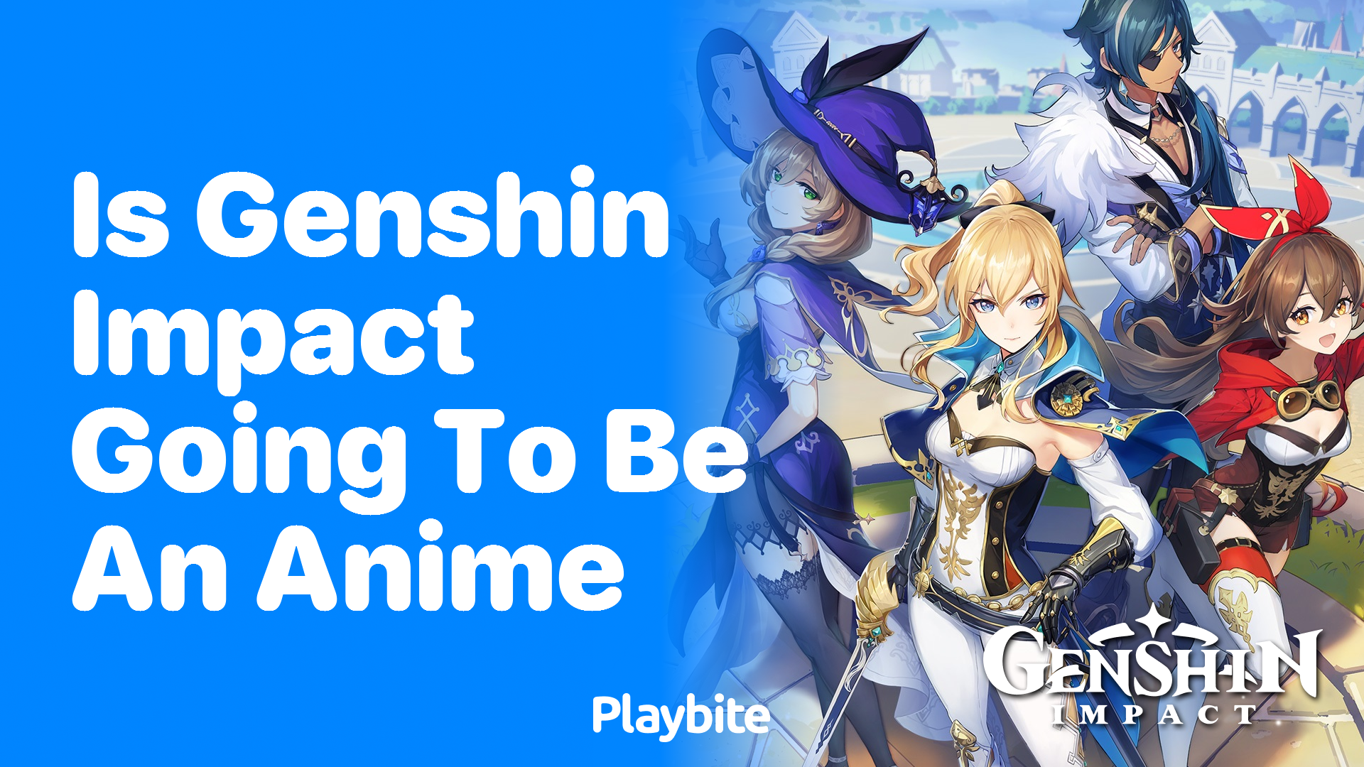 Is Genshin Impact Going to Be an Anime?