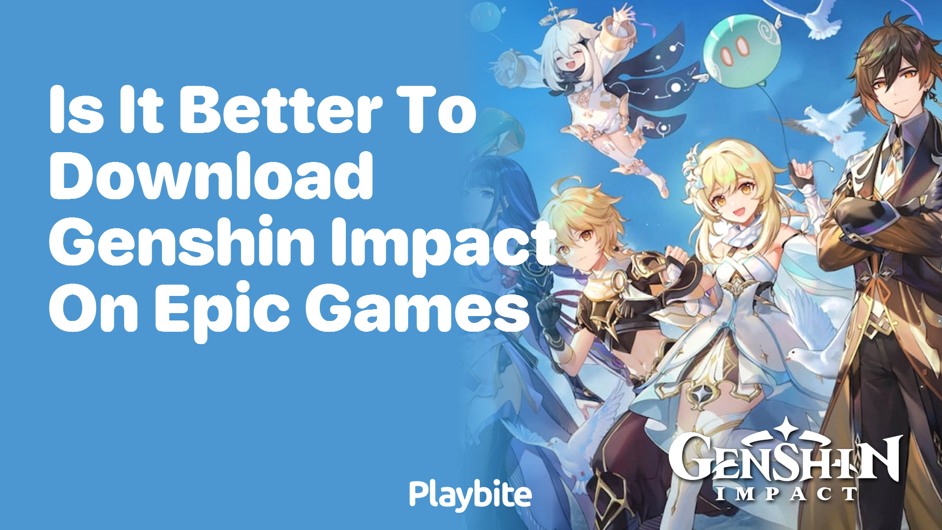 Is It Better to Download Genshin Impact on Epic Games?