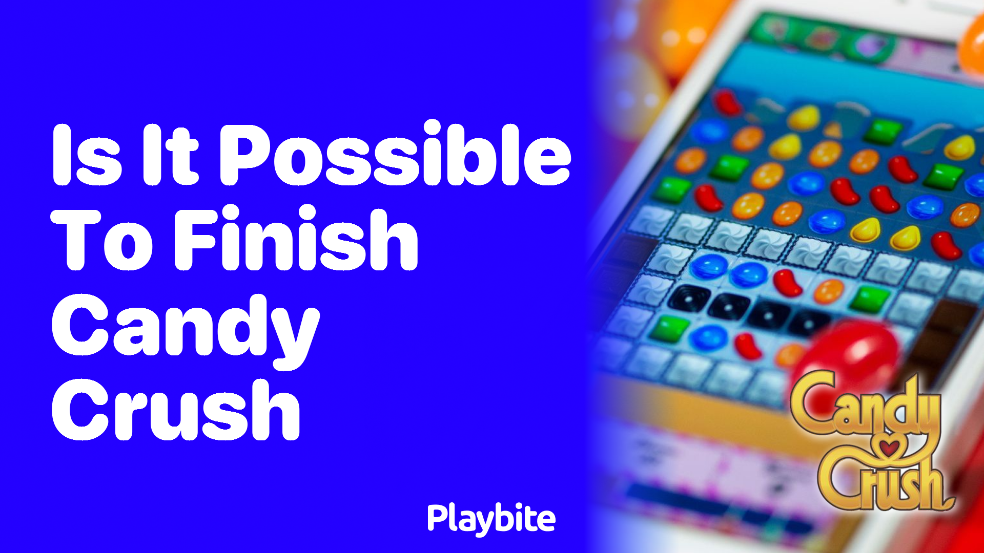 Is It Possible to Finish Candy Crush? Unwrapping the Sweet Mystery