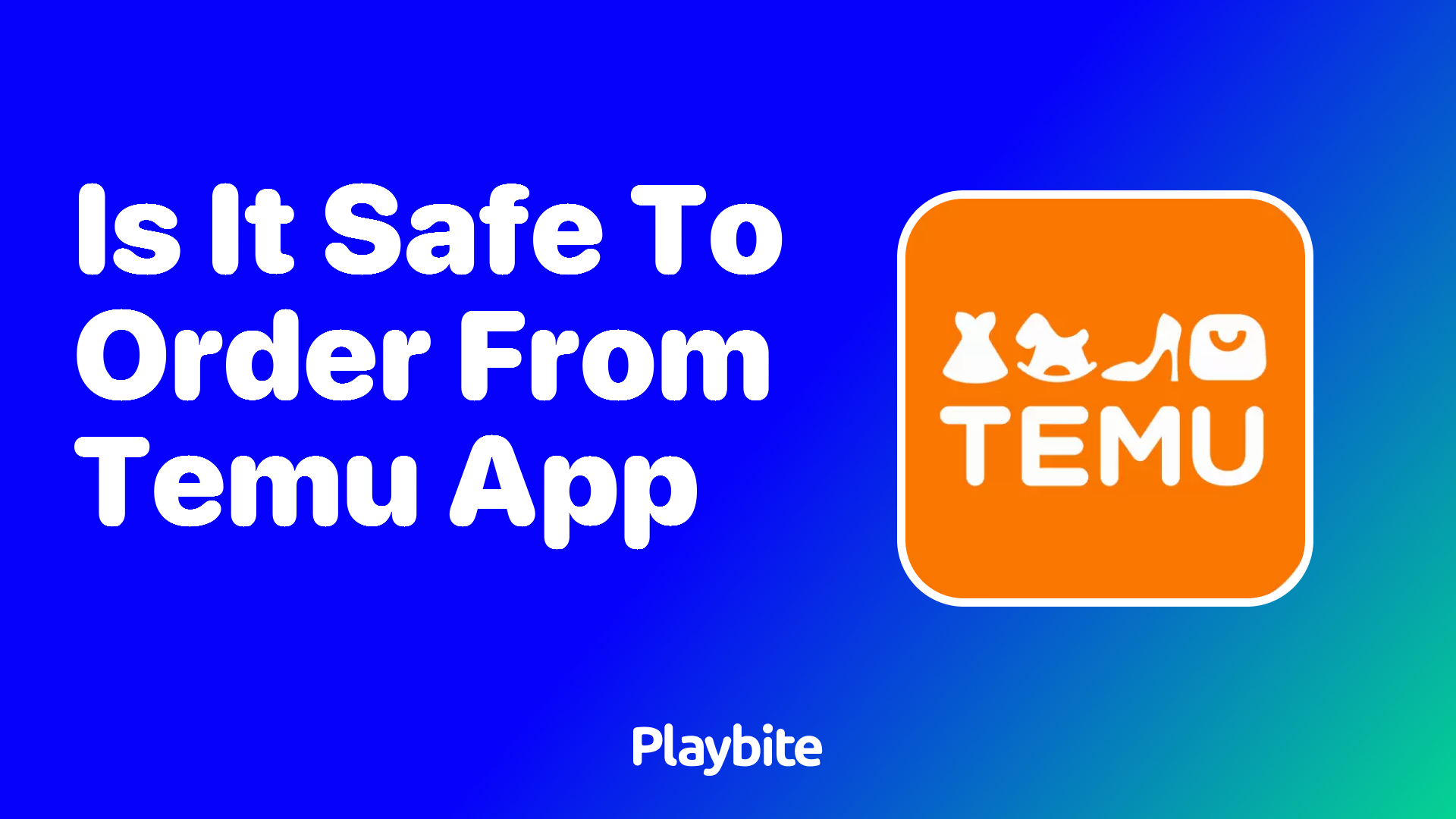 Is It Safe to Order from Temu App? Find Out Now!