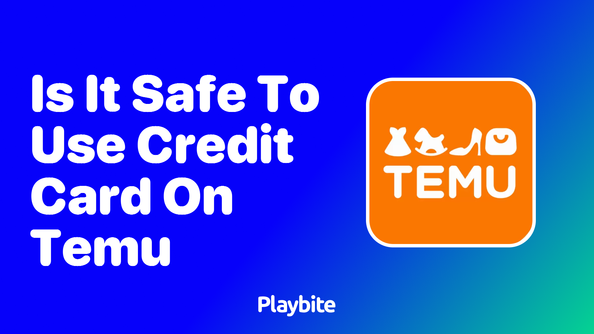 Is It Safe to Use Your Credit Card on Temu? Here&#8217;s What You Need to Know